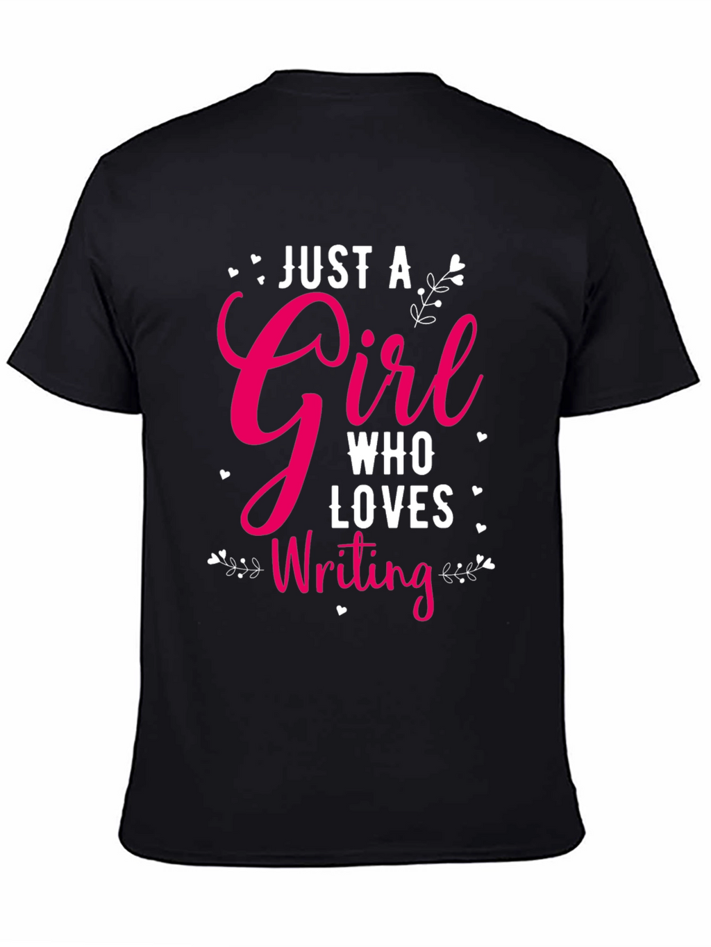 Just a Girl Who Loves Writing Graphic T-Shirt