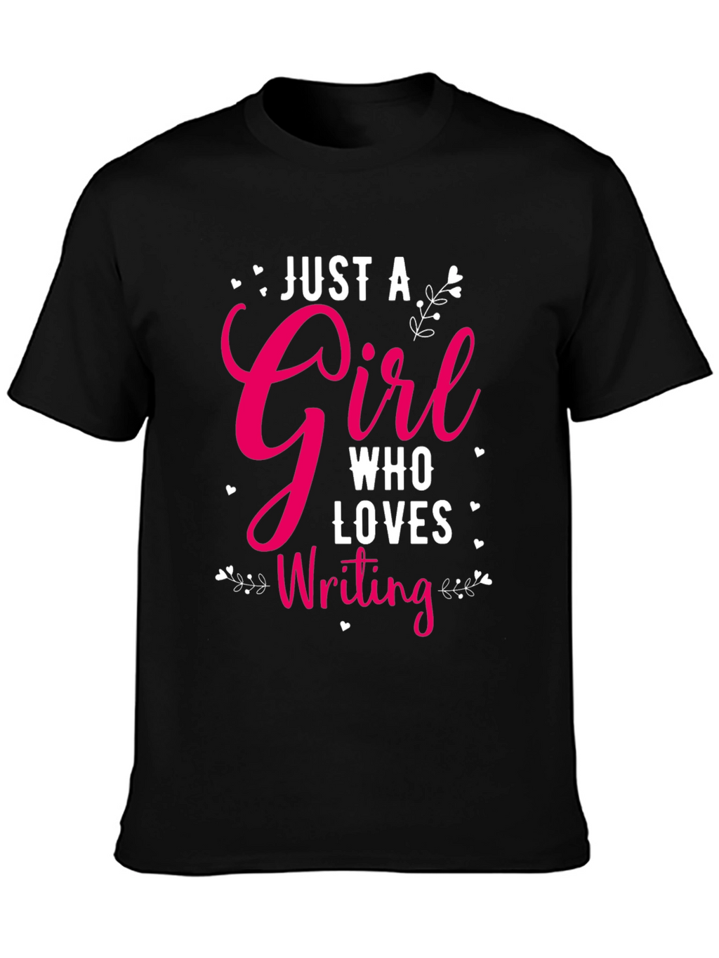 Just a Girl Who Loves Writing Graphic T-Shirt