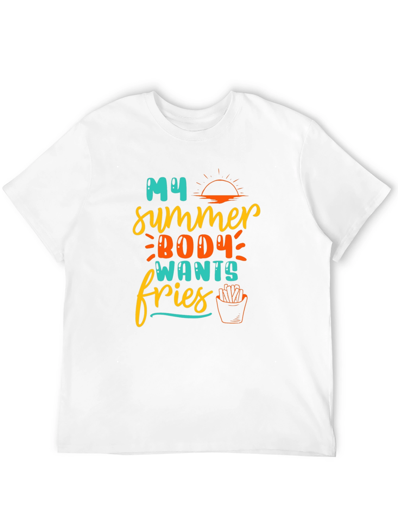 My Summer Body Wants Fries T-Shirt