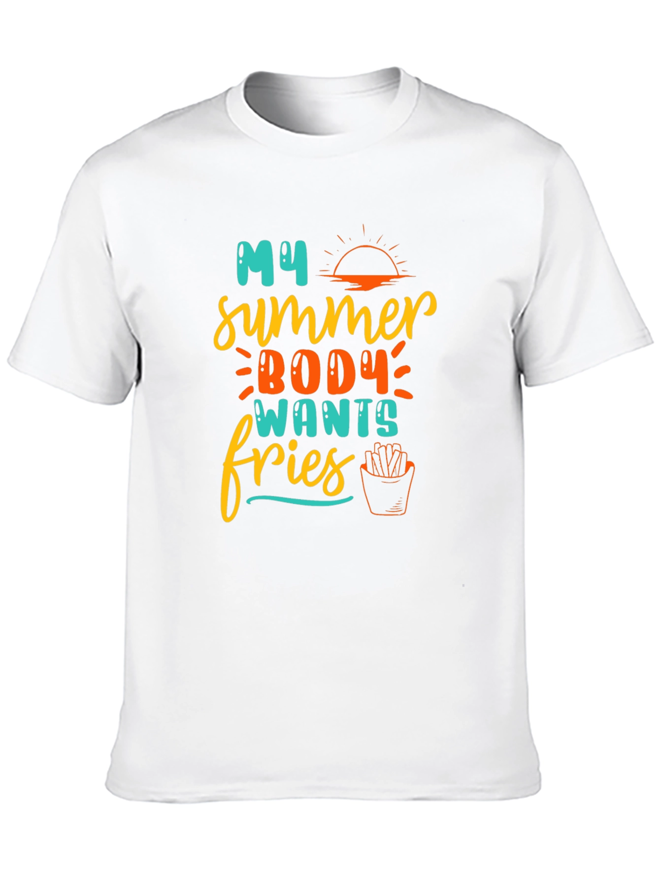 My Summer Body Wants Fries T-Shirt