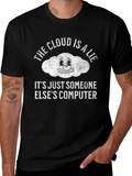 The Cloud is a Lie Funny Graphic T-Shirt