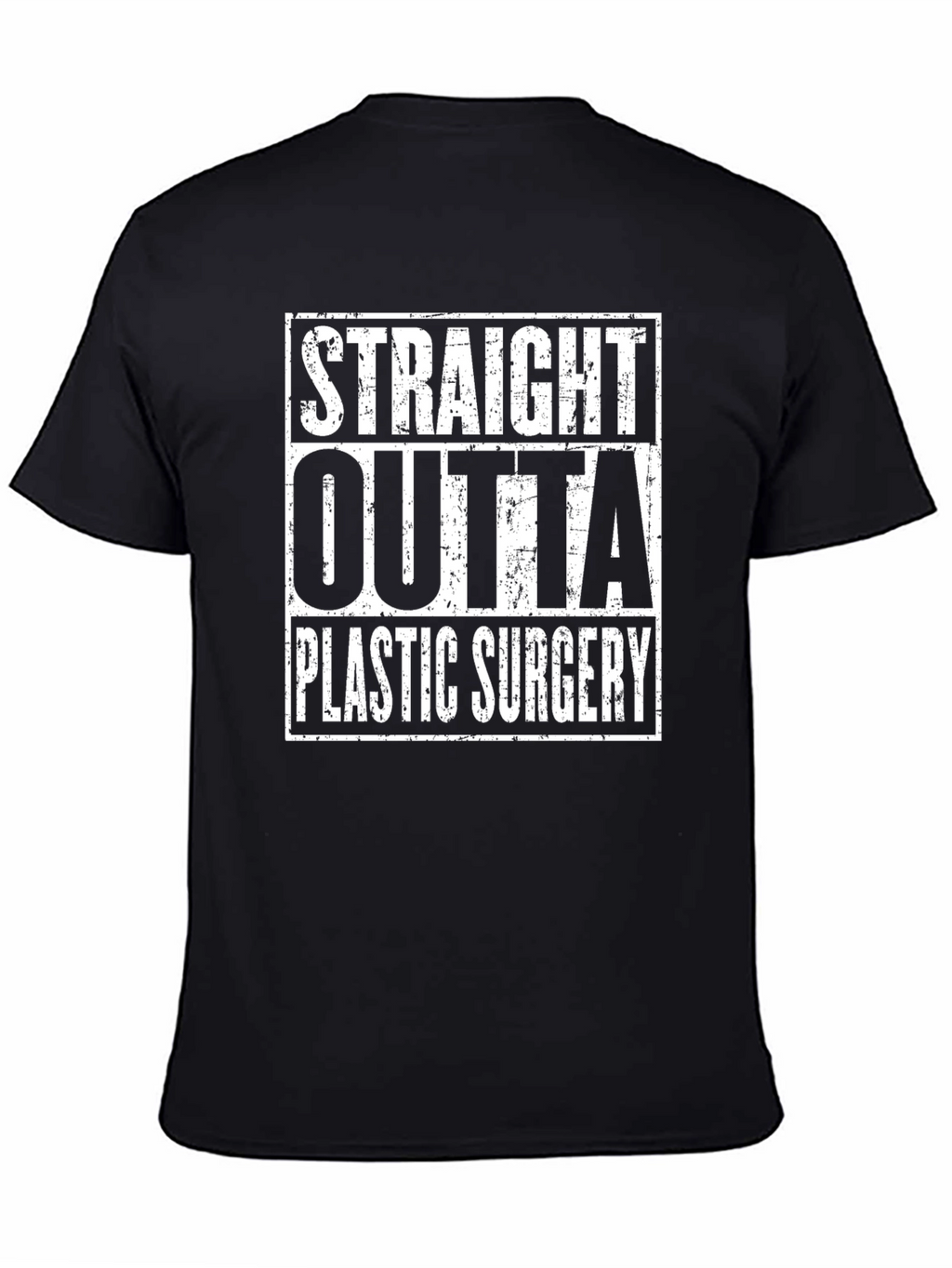 Straight Outta Plastic Surgery Tee