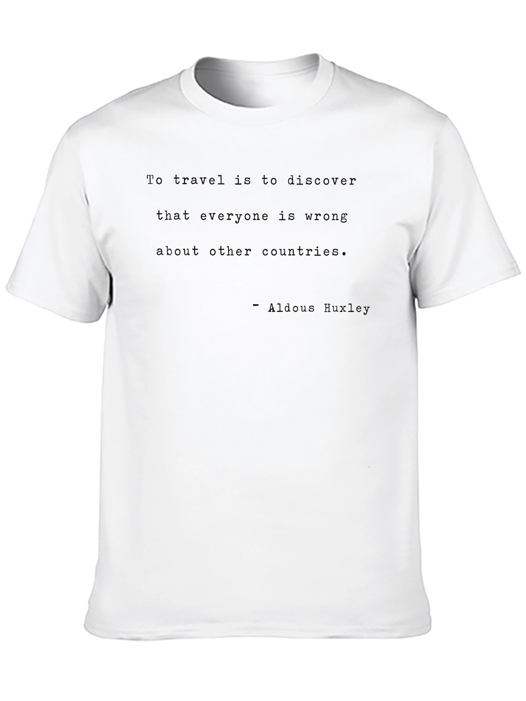 Travel Quote T-Shirt - Aldous Huxley Tee