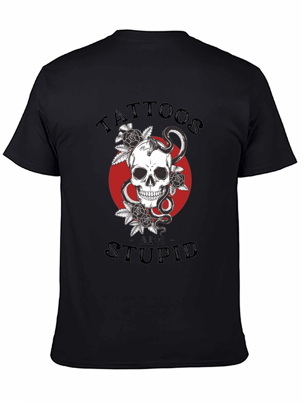 Tattoos Are Stupid Skull & Snake T-Shirt