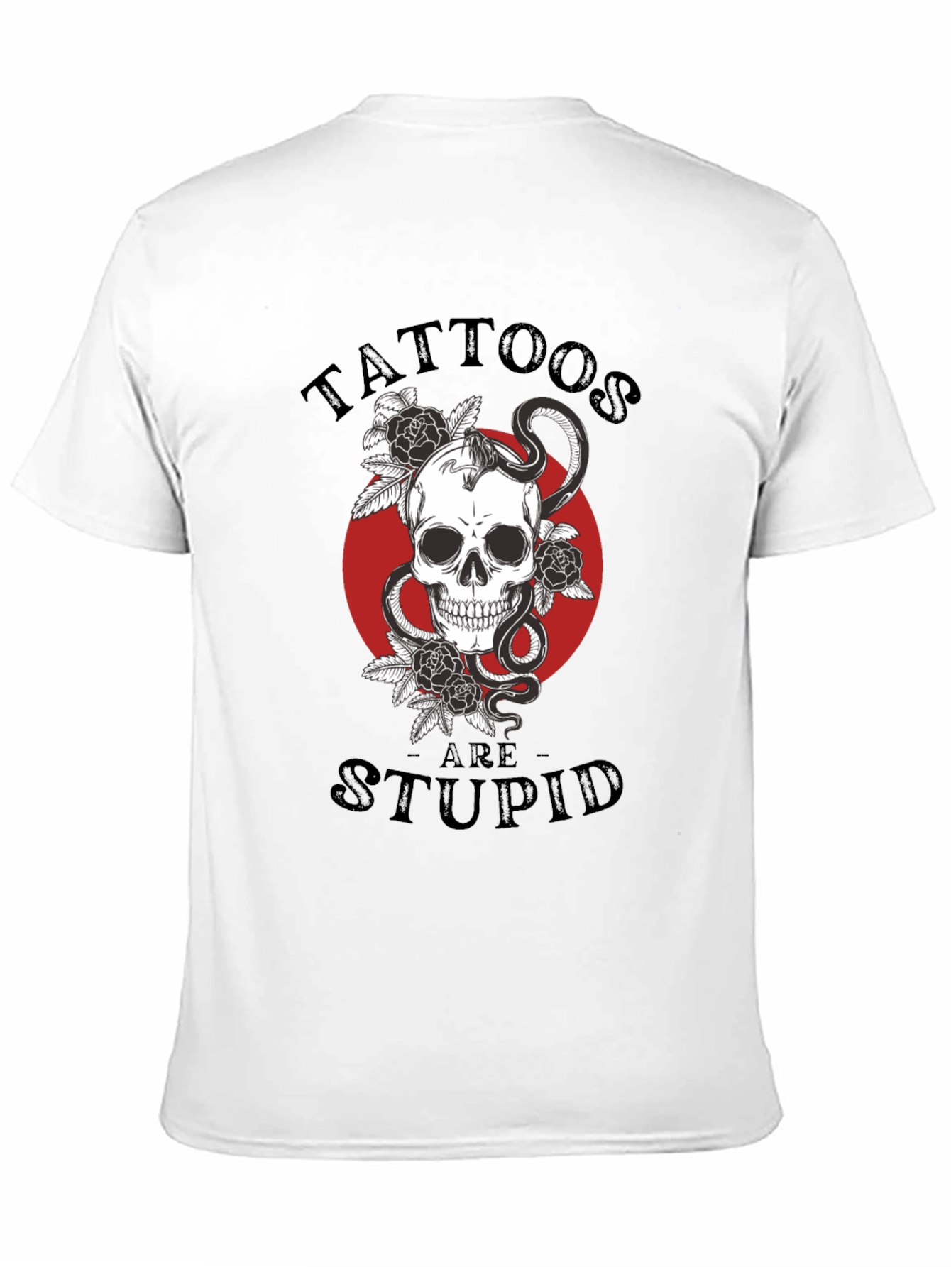 Tattoos Are Stupid Skull & Snake T-Shirt