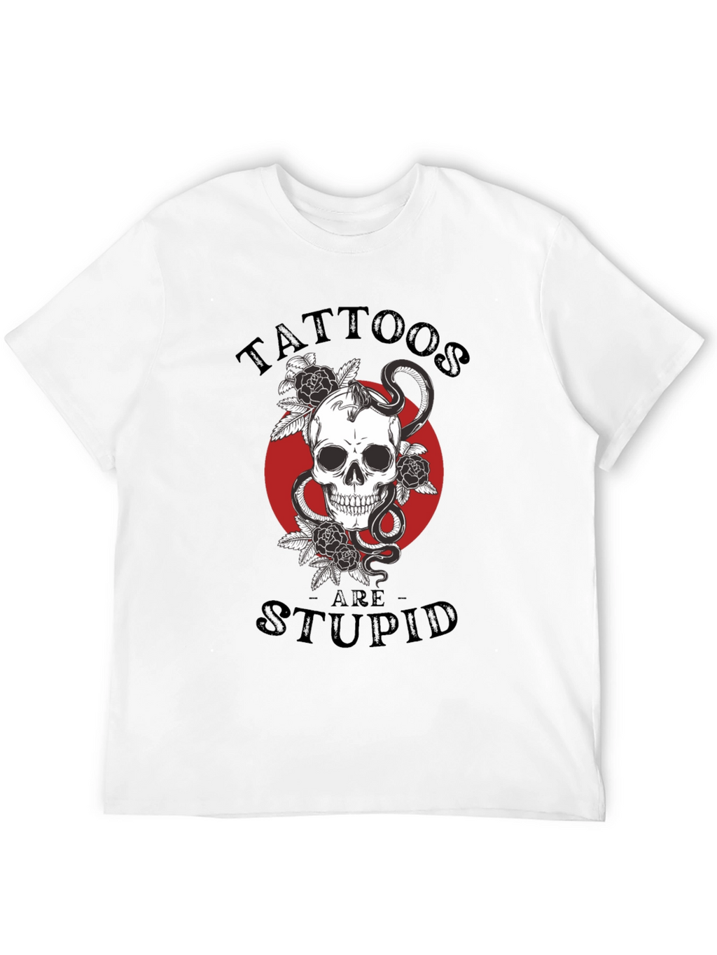 Tattoos Are Stupid Skull & Snake T-Shirt