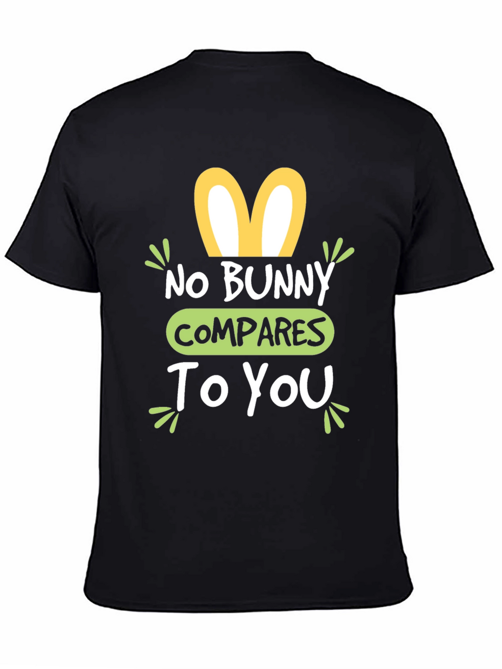 No Bunny Compares To You Easter T-Shirt