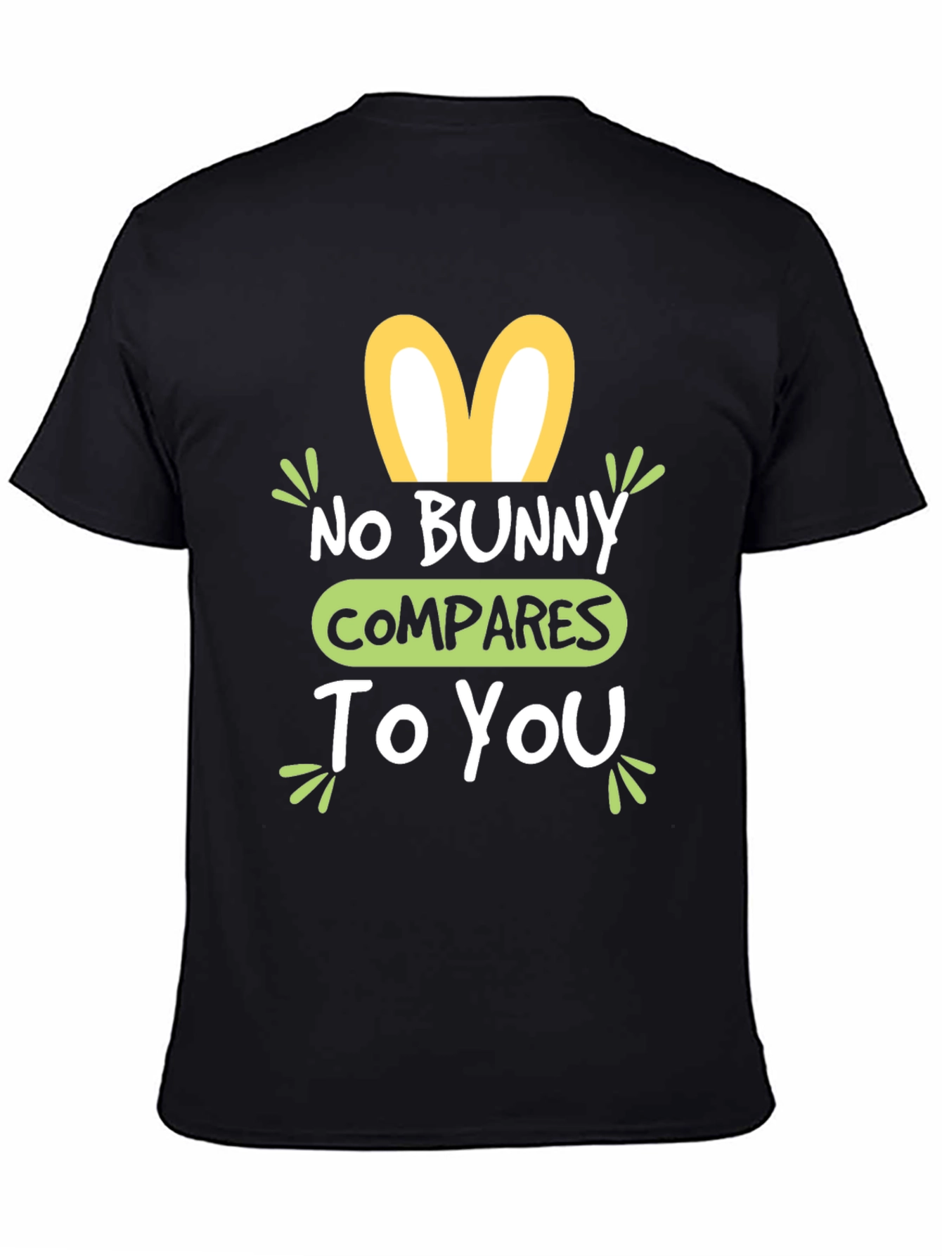 No Bunny Compares To You Easter T-Shirt
