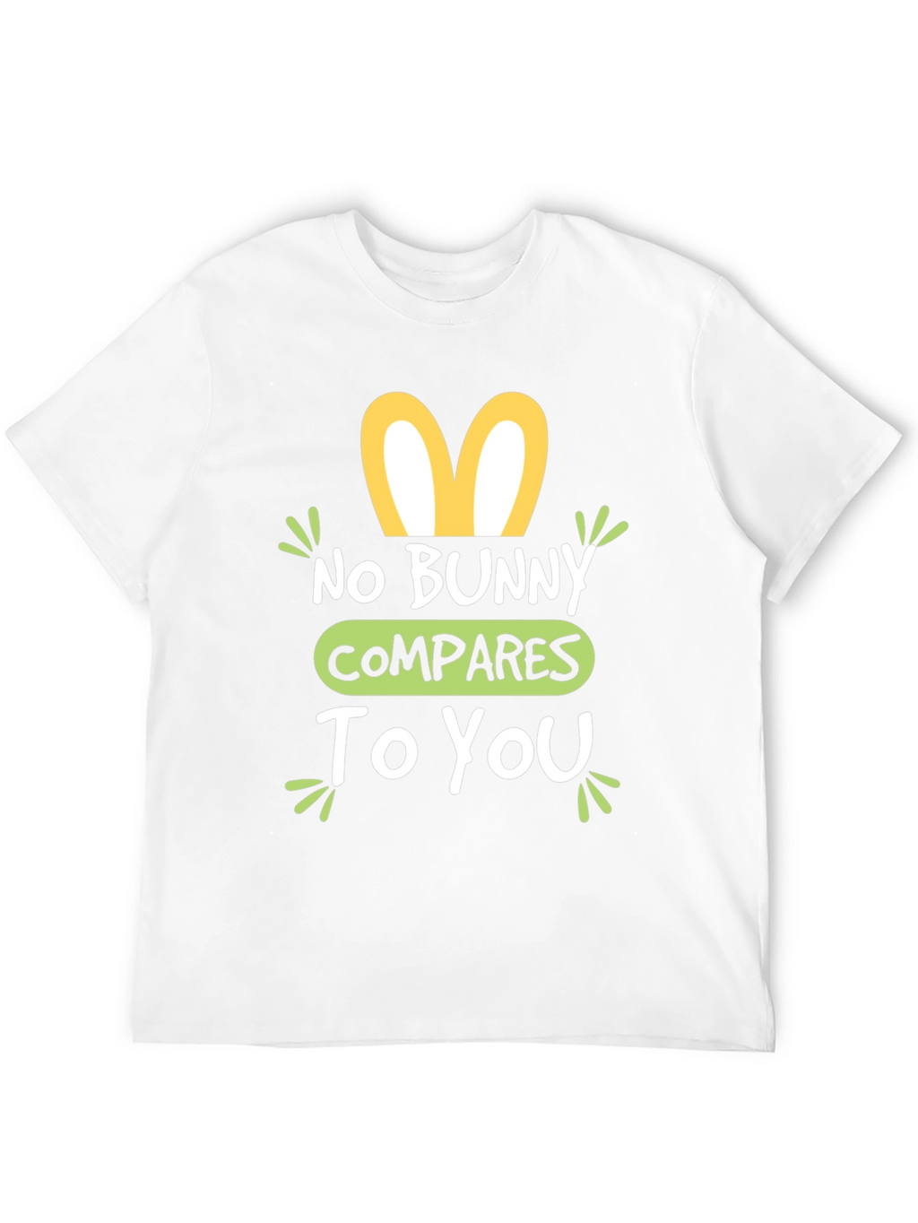 No Bunny Compares To You Easter T-Shirt