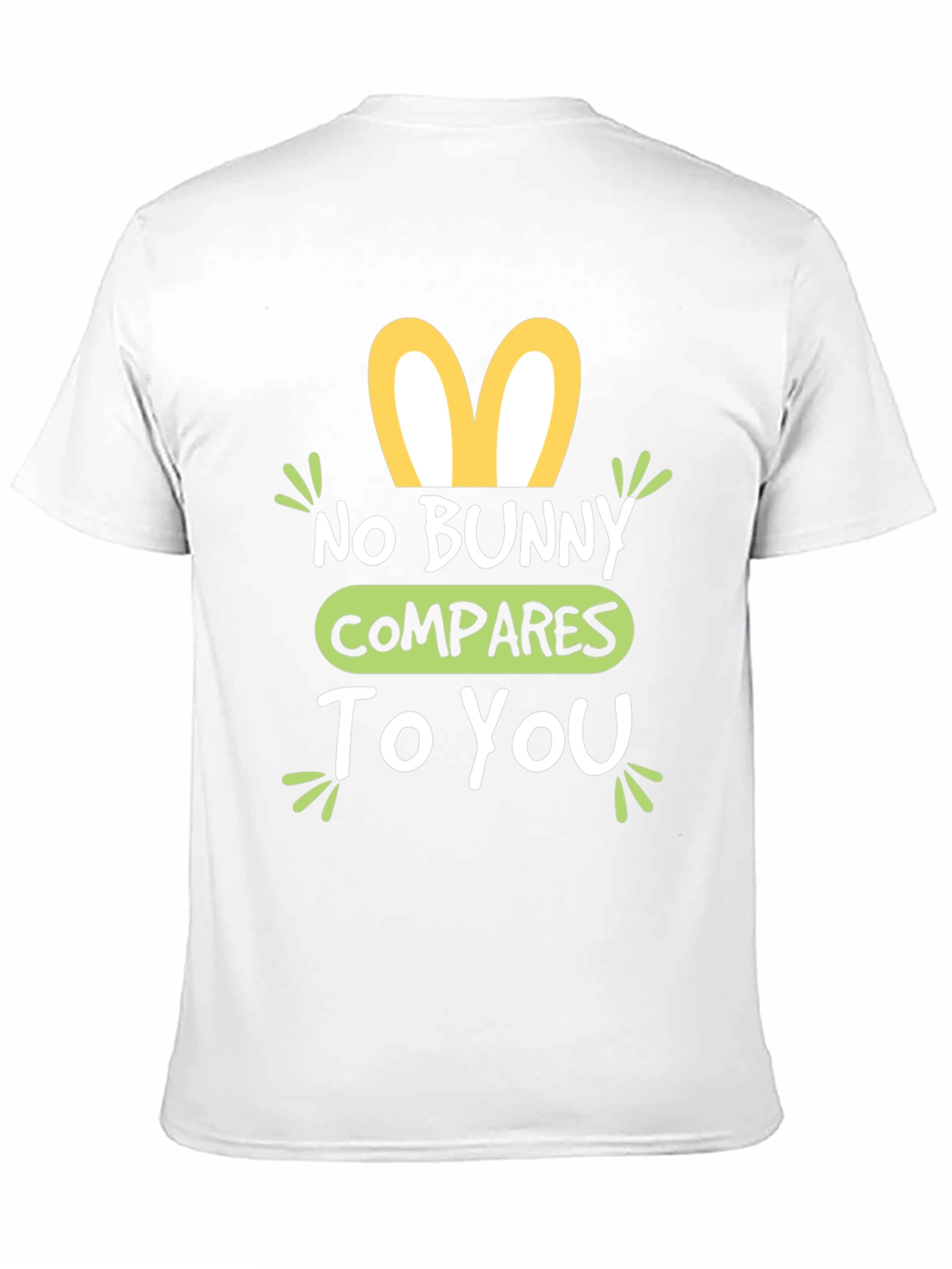No Bunny Compares To You Easter T-Shirt