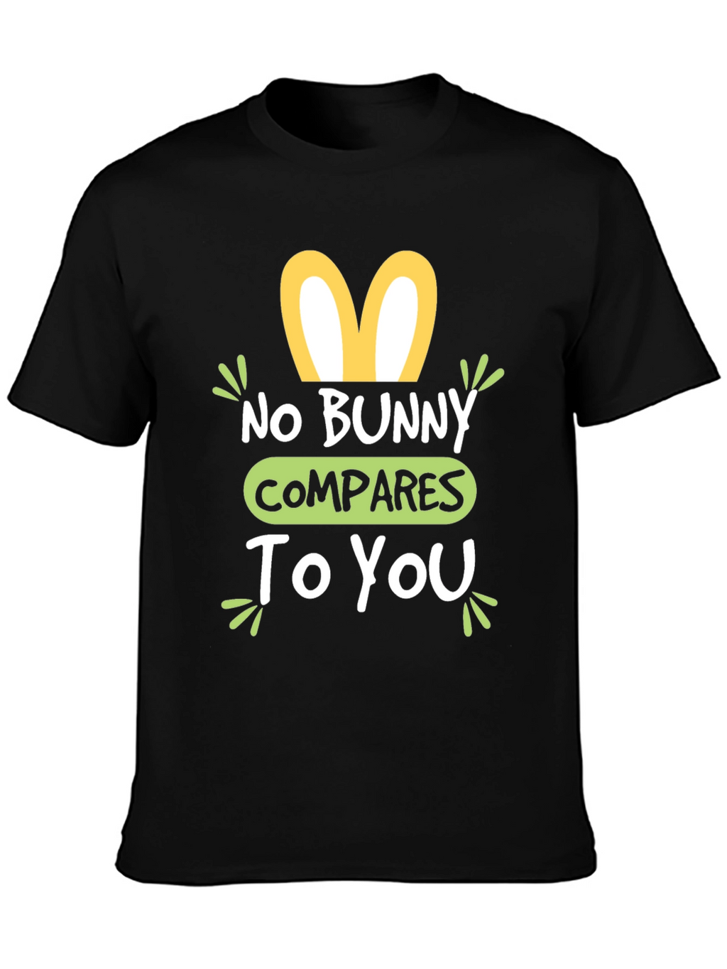 No Bunny Compares To You Easter T-Shirt