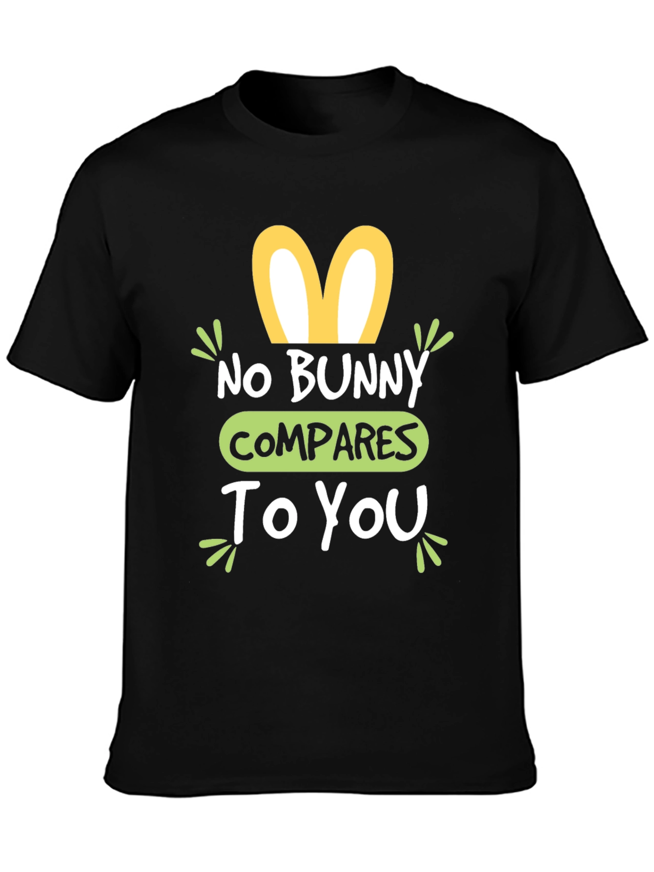 No Bunny Compares To You Easter T-Shirt