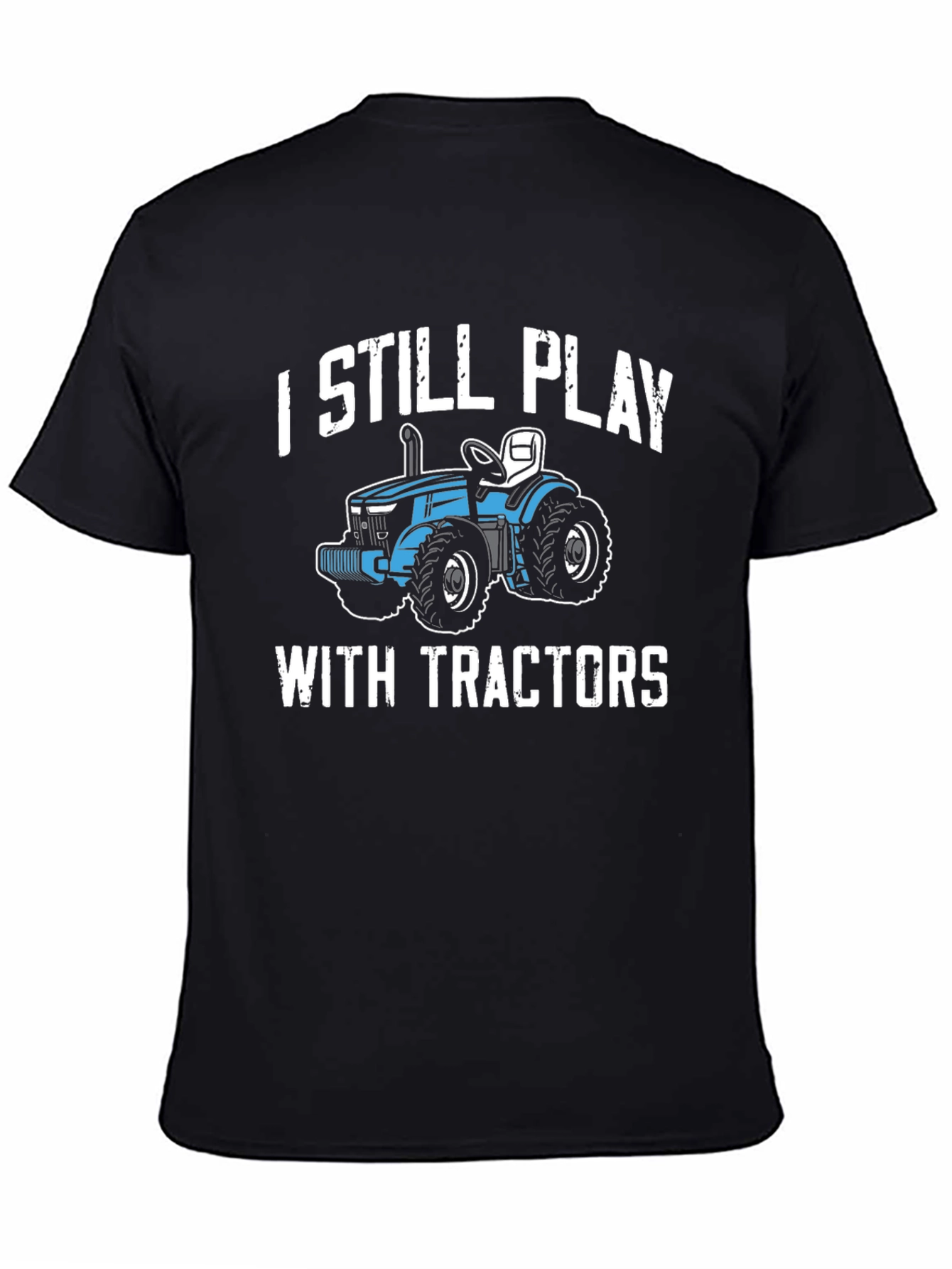 I Still Play With Tractors Graphic Tee - Black