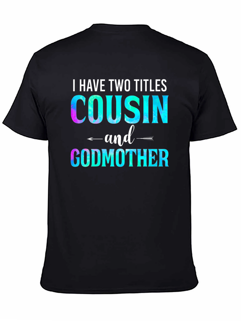 Cousin and Godmother Graphic T-Shirt