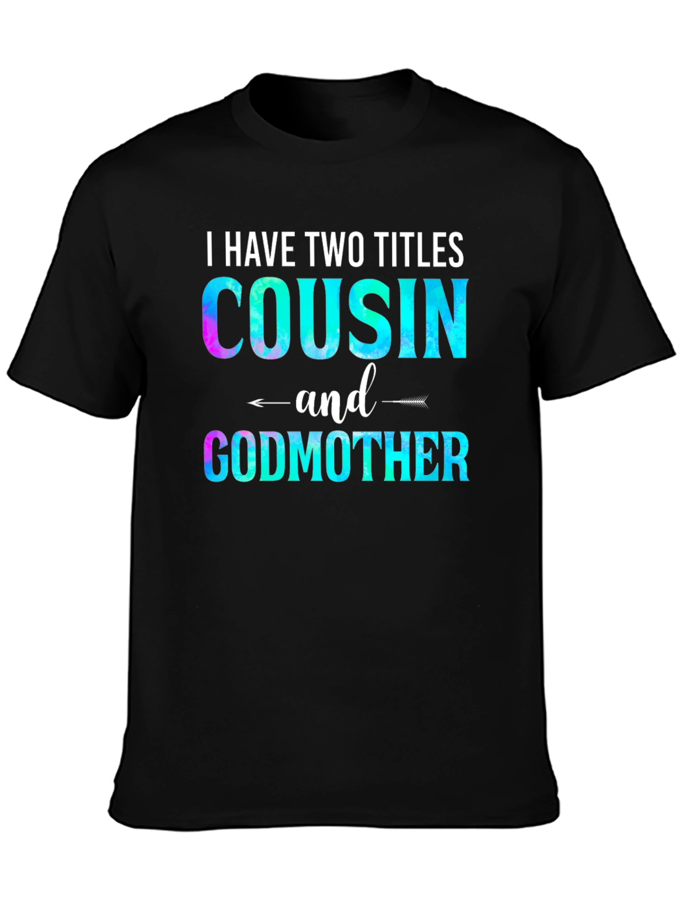 Cousin and Godmother Graphic T-Shirt