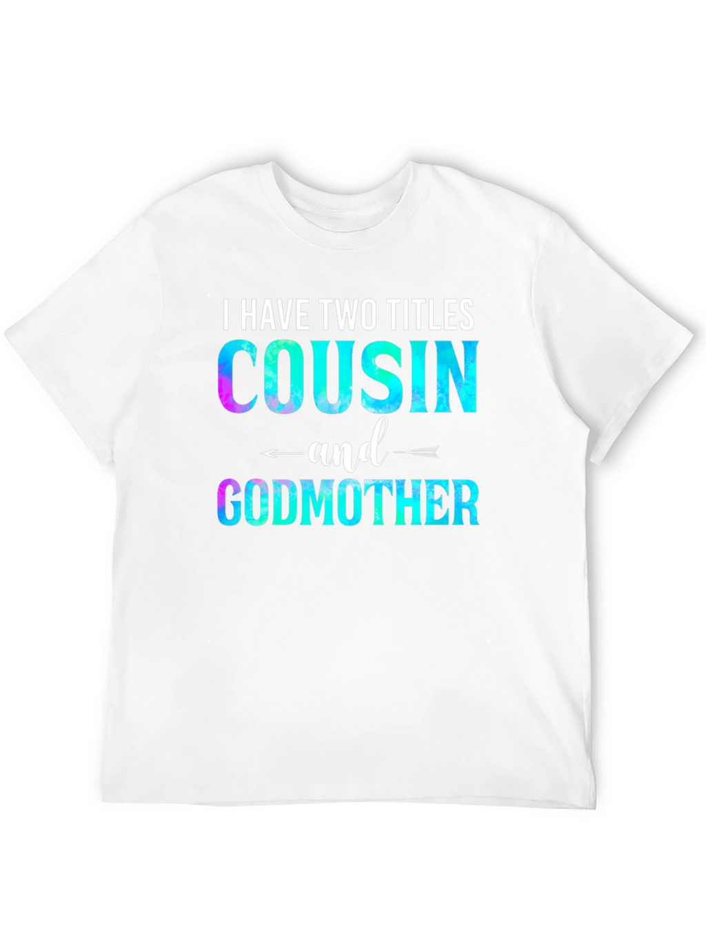 Cousin and Godmother Graphic T-Shirt