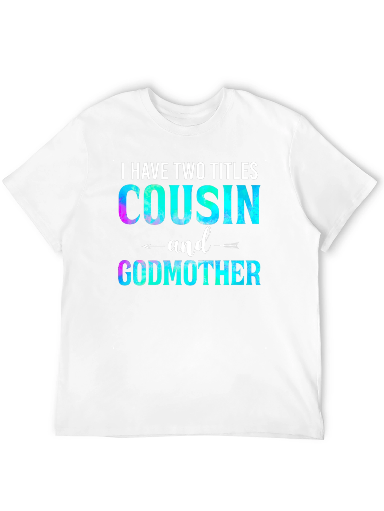 Cousin and Godmother Graphic T-Shirt