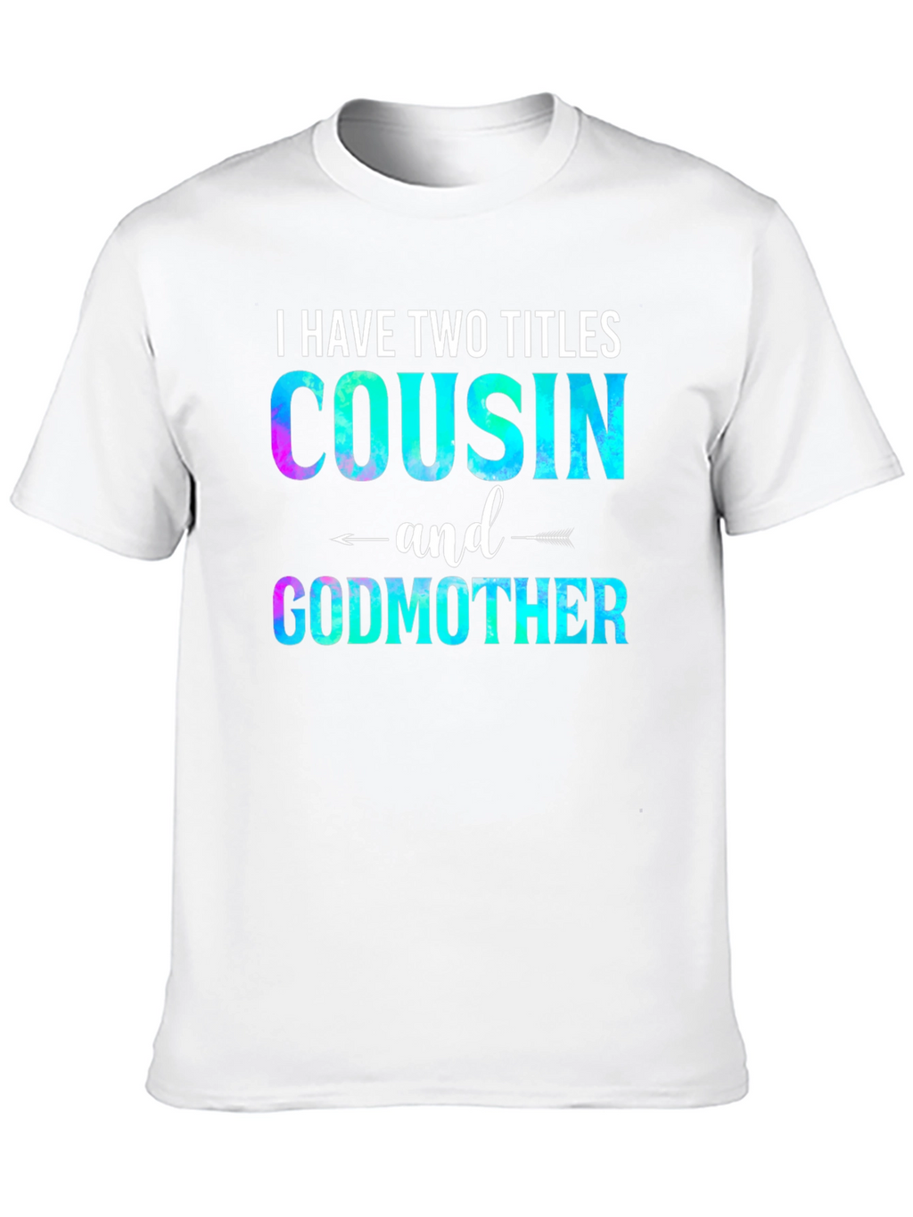 Cousin and Godmother Graphic T-Shirt