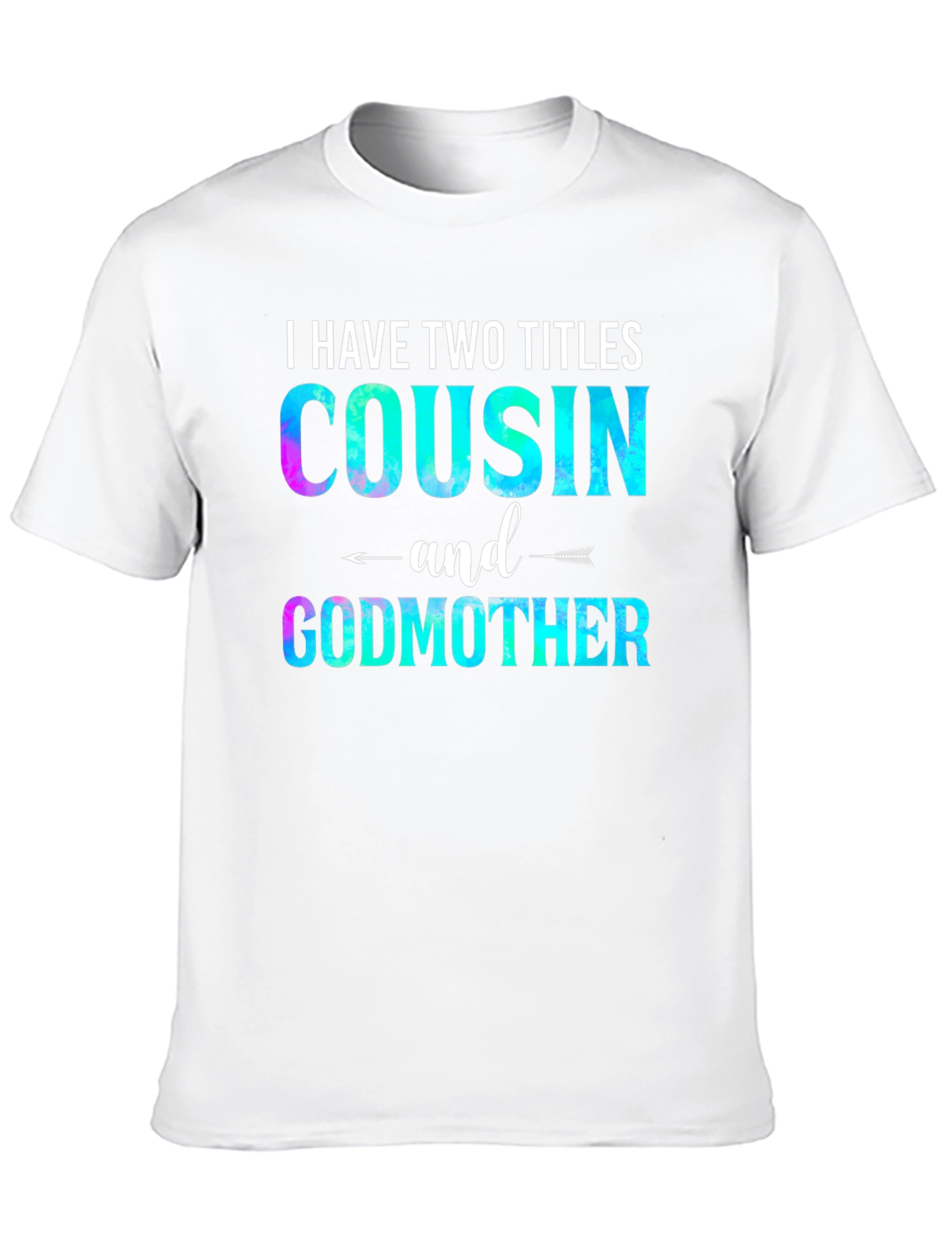 Cousin and Godmother Graphic T-Shirt