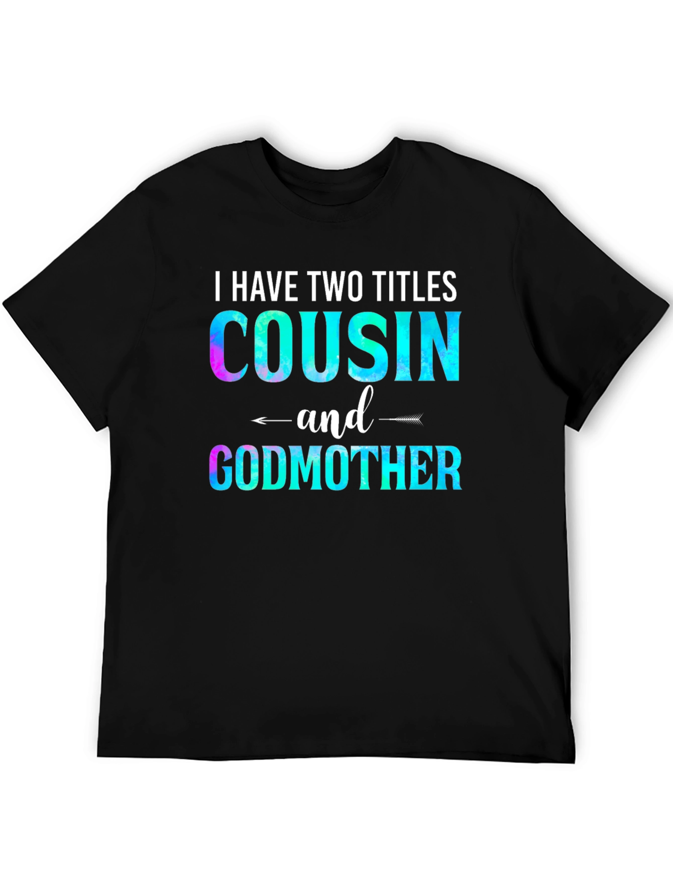 Cousin and Godmother Graphic T-Shirt
