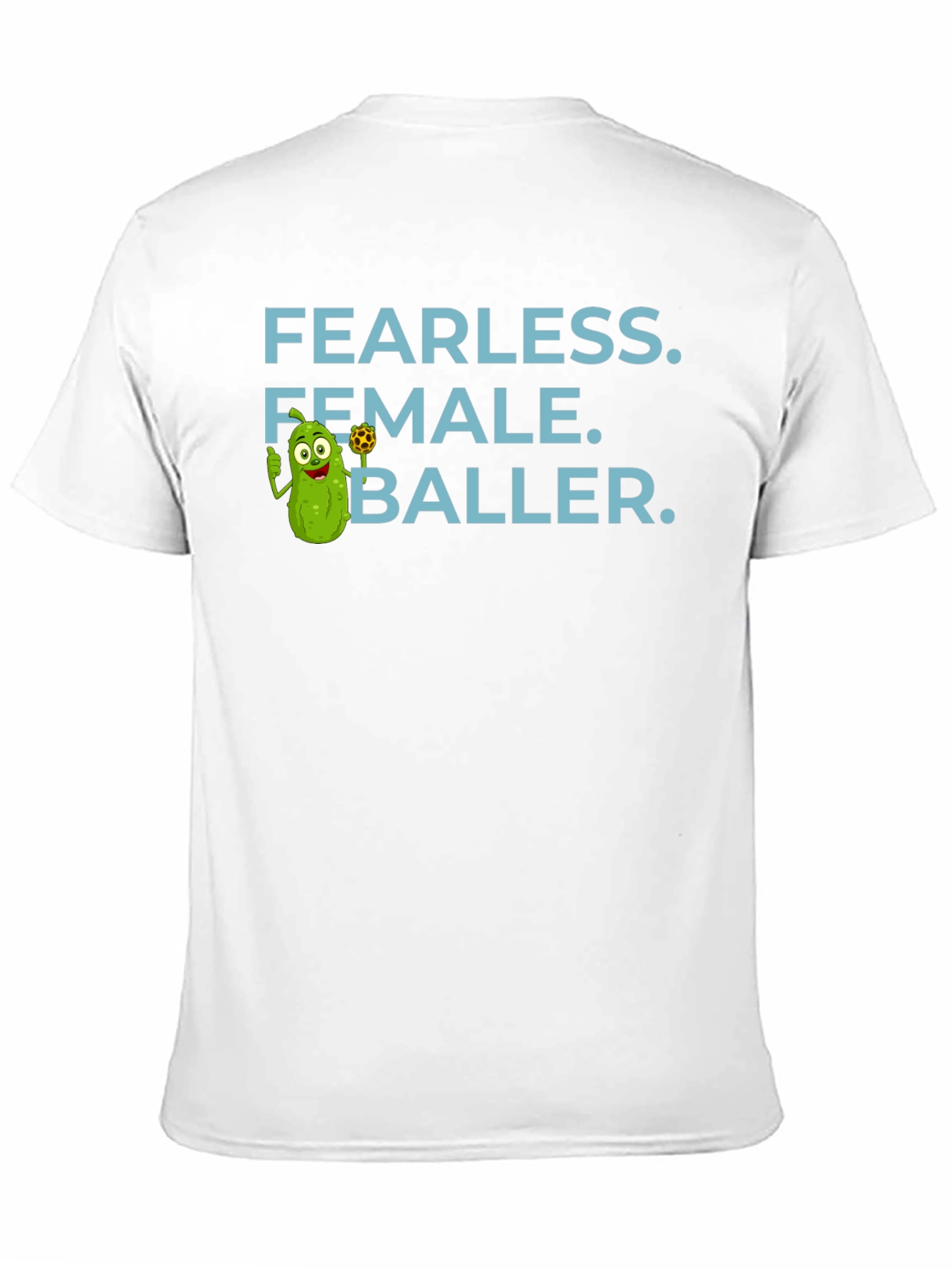 Fearless Female Baller T-Shirt - Funny Pickle Cartoon