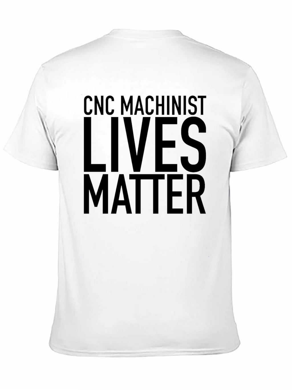 CNC Machinist Lives Matter T-Shirt