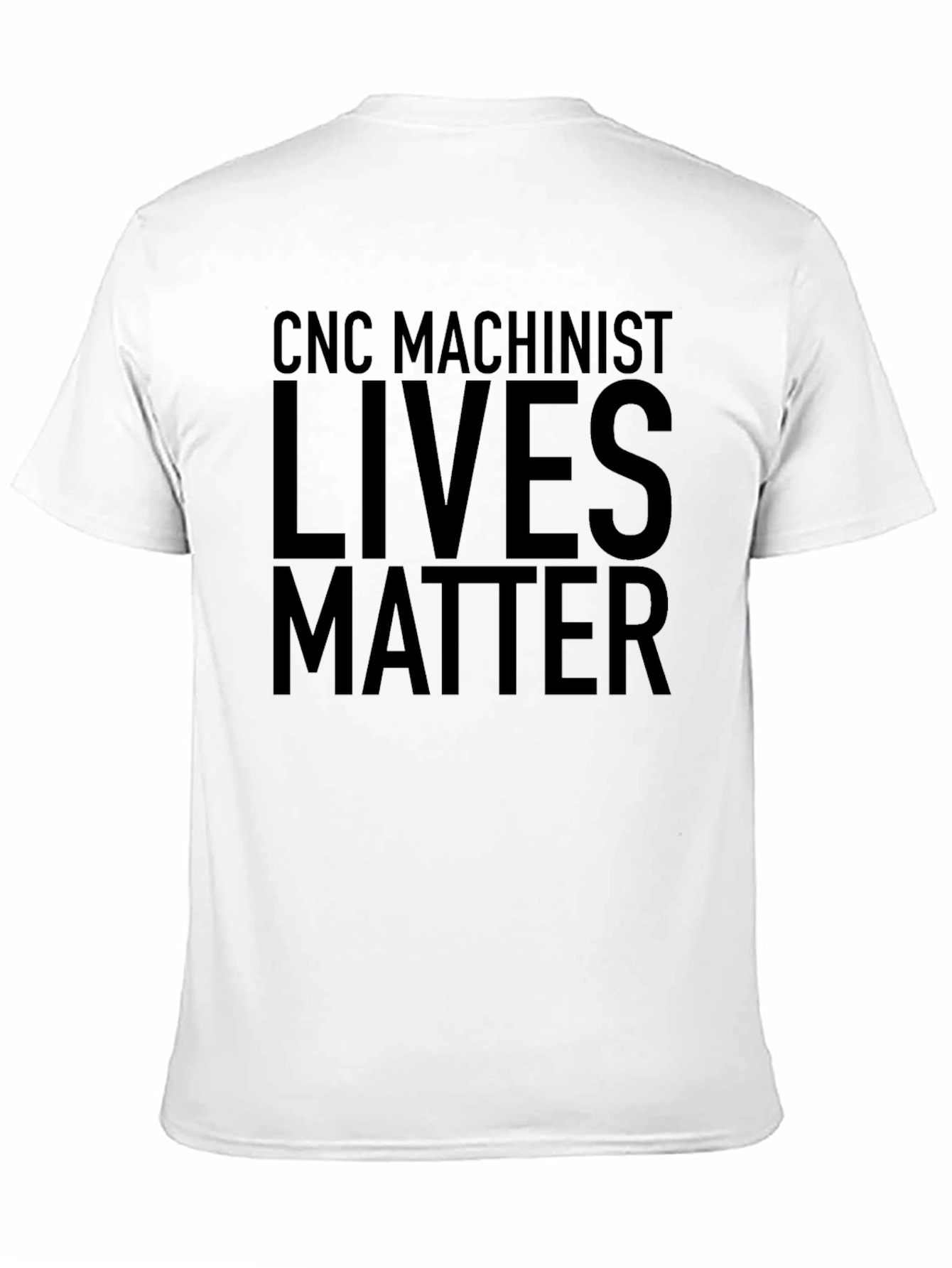 CNC Machinist Lives Matter T-Shirt