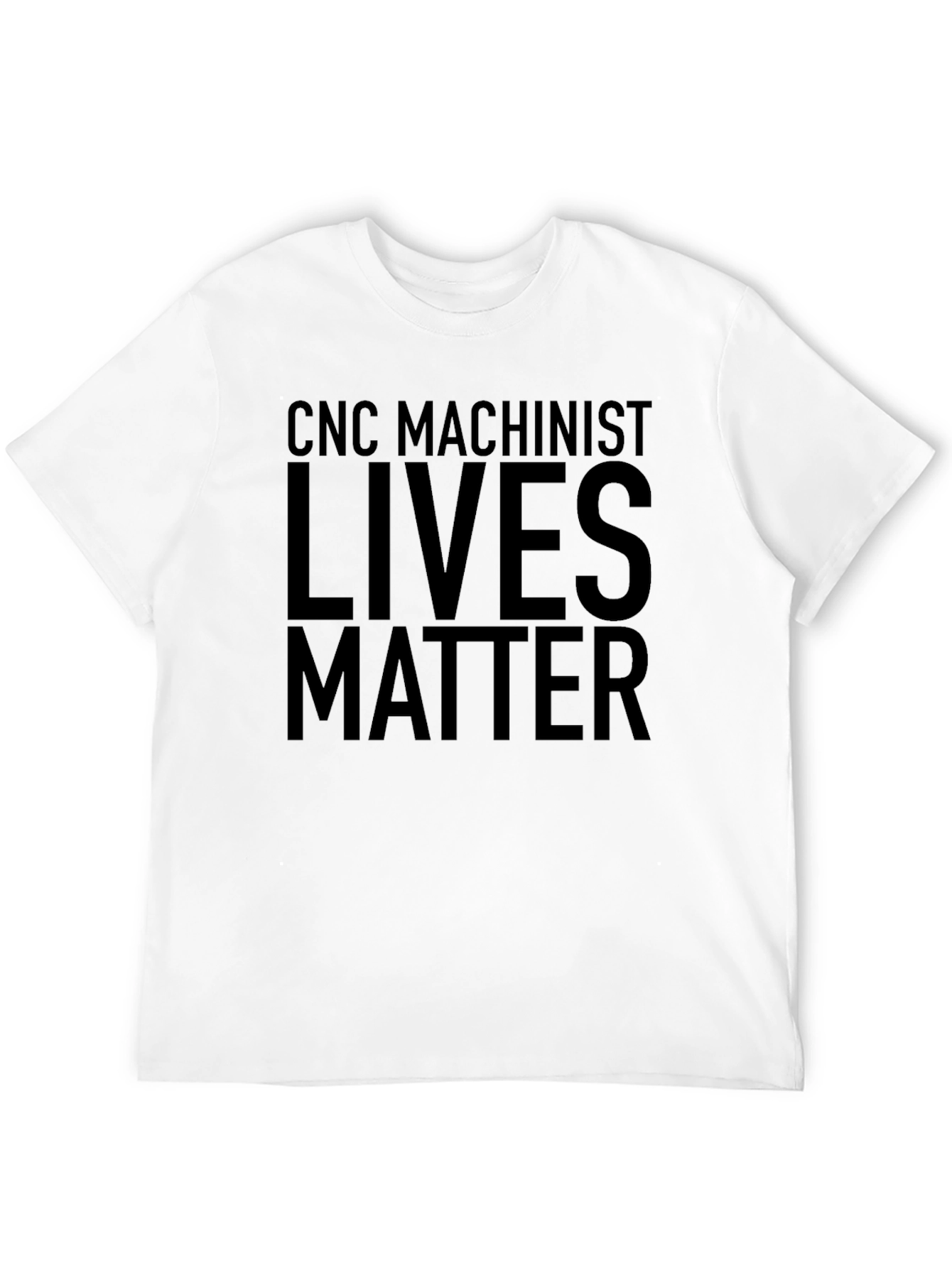 CNC Machinist Lives Matter T-Shirt