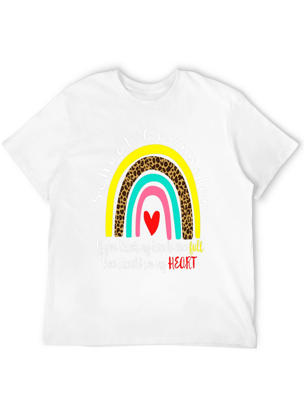 School Counselor T-Shirt: Full Heart Rainbow Design