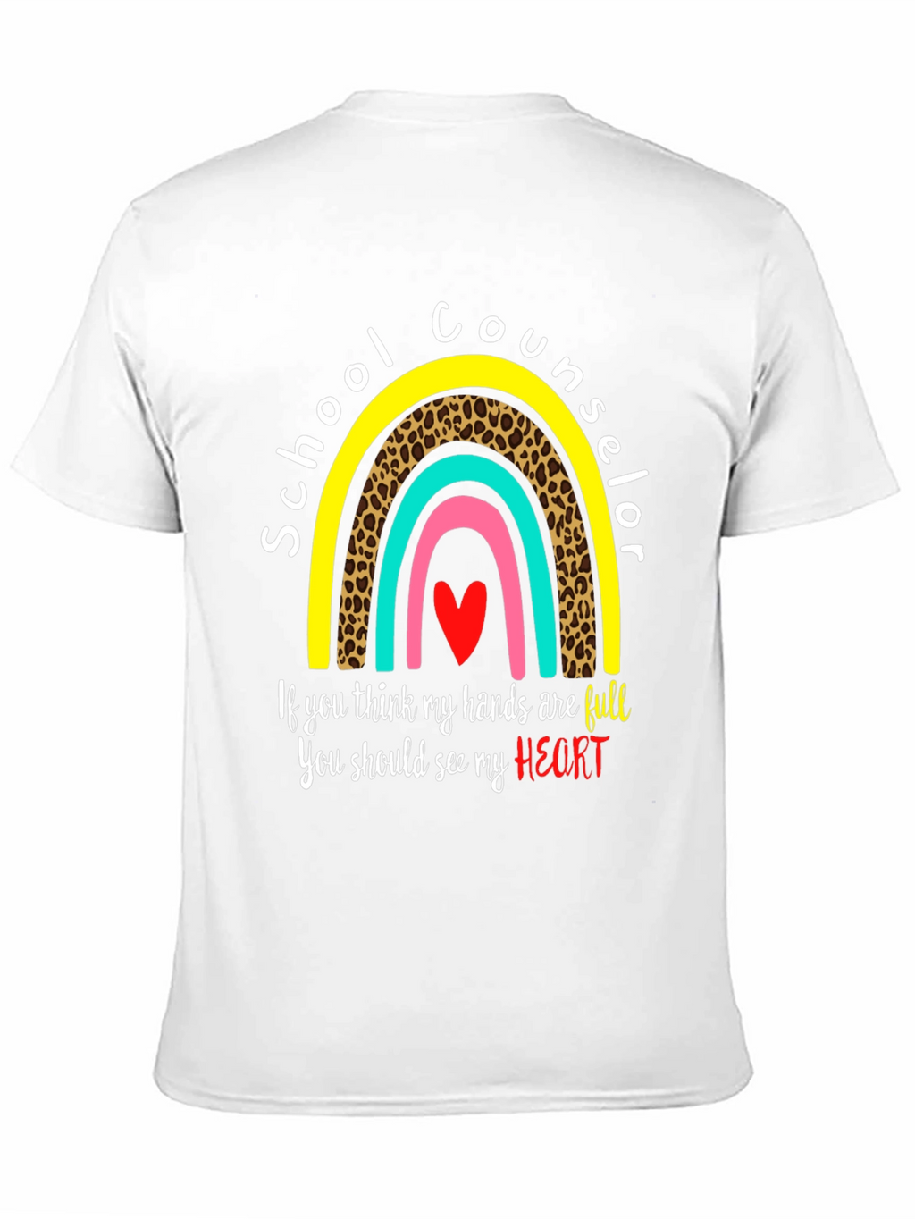 School Counselor T-Shirt: Full Heart Rainbow Design