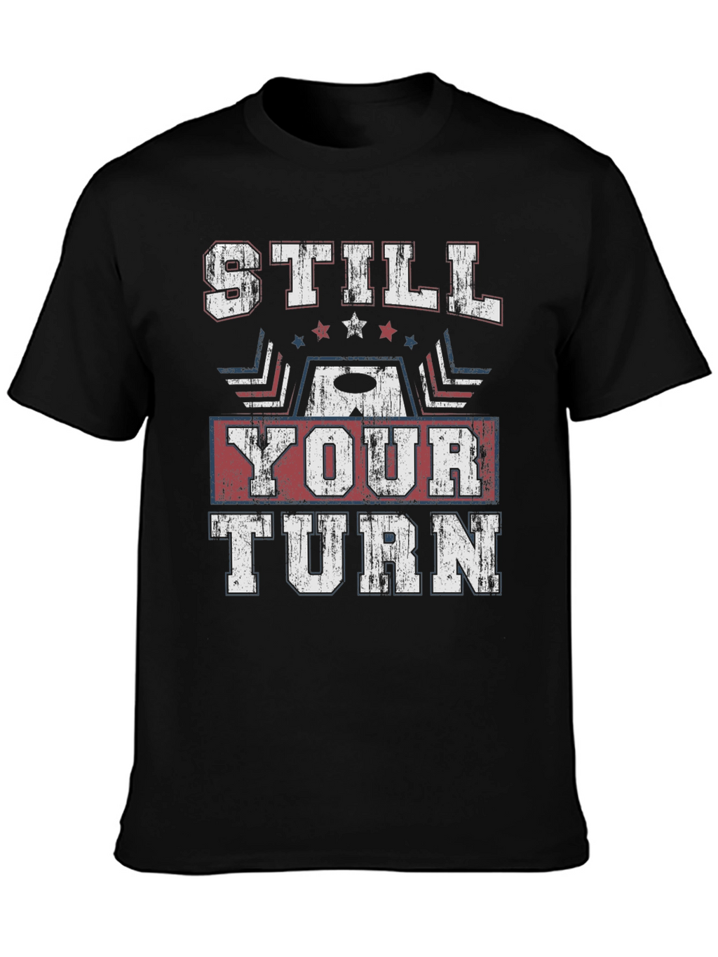 Still Your Turn Graphic T-Shirt