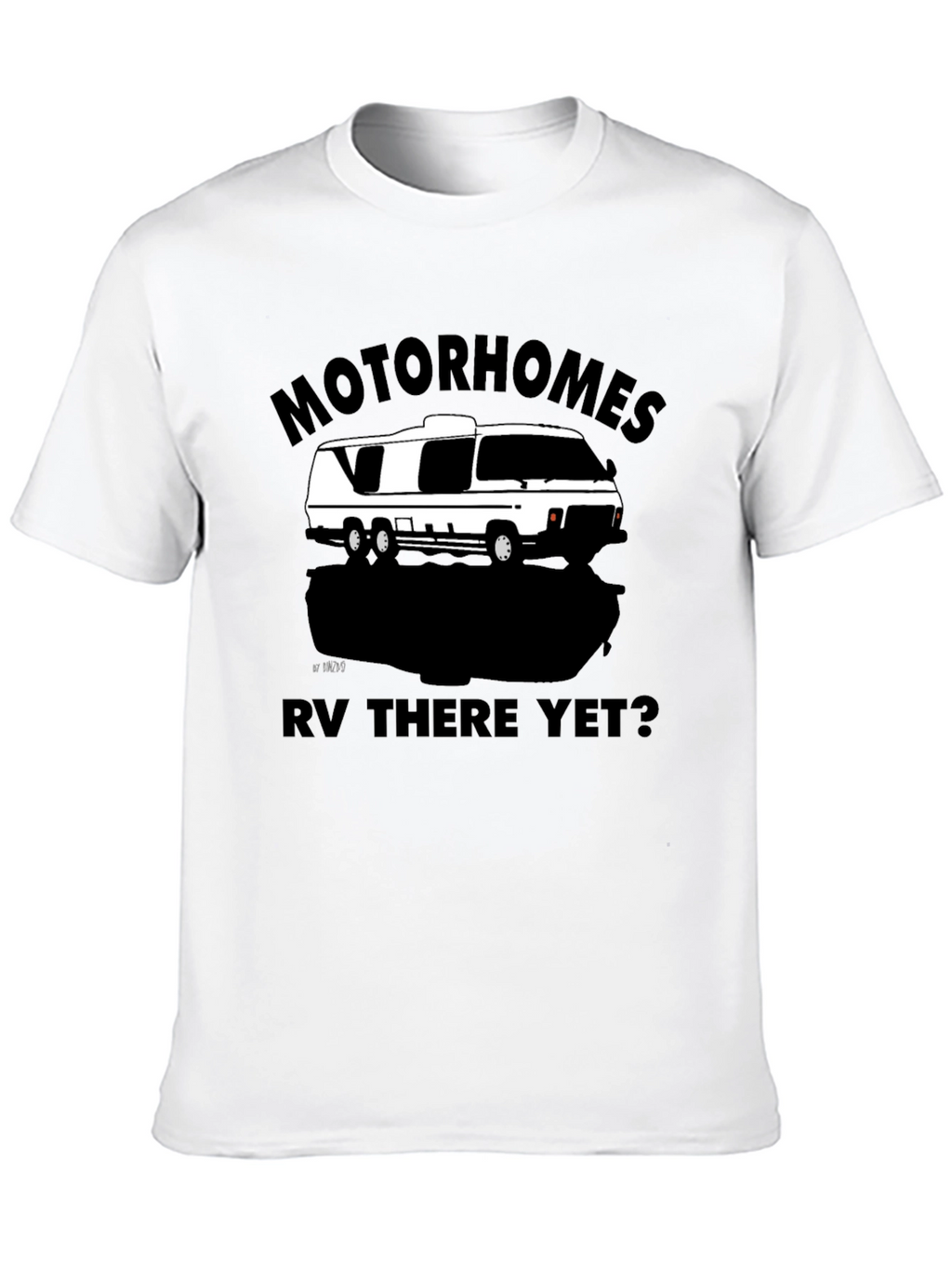Motorhomes RV There Yet? Graphic T-Shirt