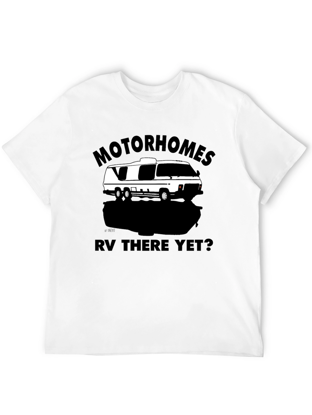 Motorhomes RV There Yet? Graphic T-Shirt