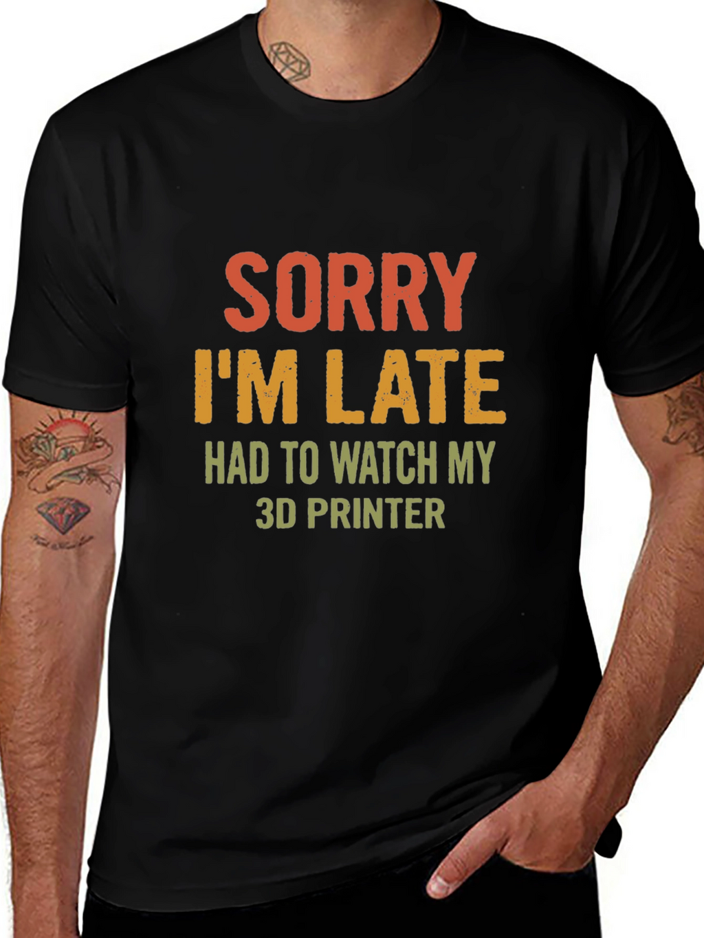 Sorry Im Late 3D Printer T-Shirt