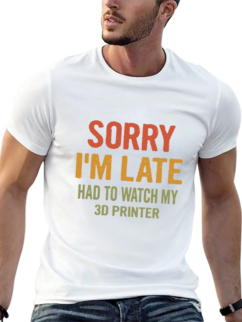 Sorry Im Late 3D Printer T-Shirt