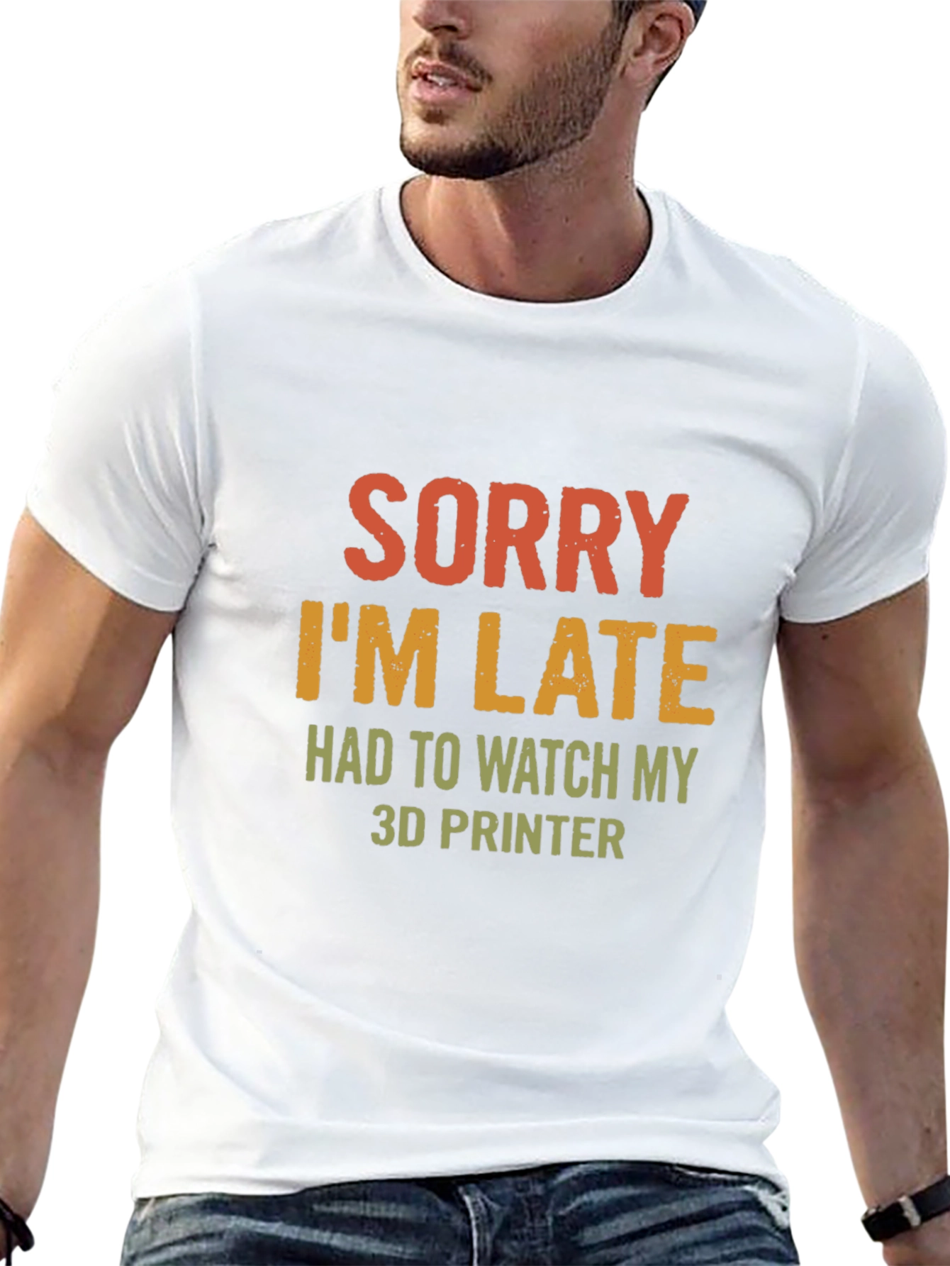 Sorry Im Late 3D Printer T-Shirt