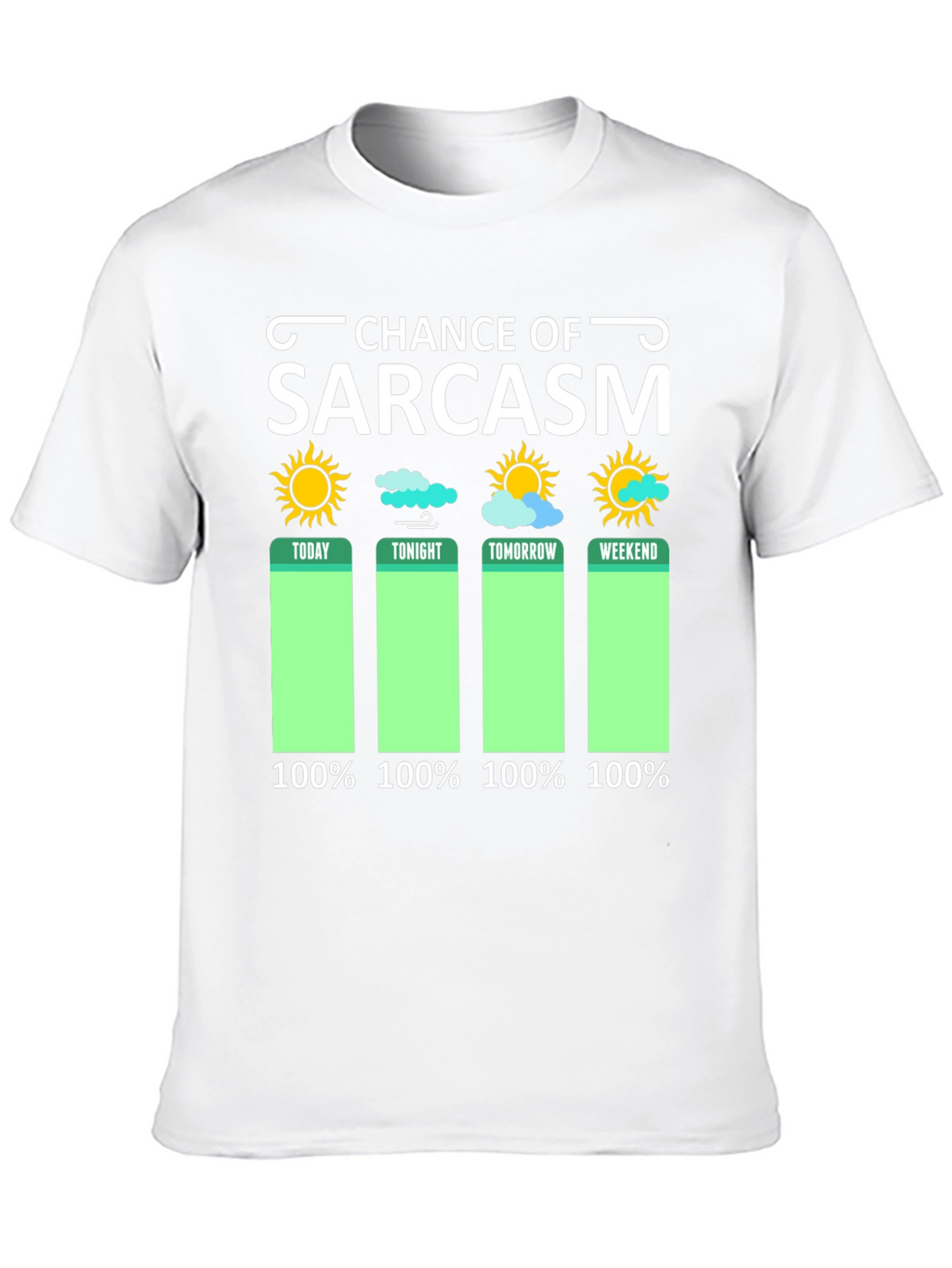 Sarcasm Weather Forecast Graphic Tee