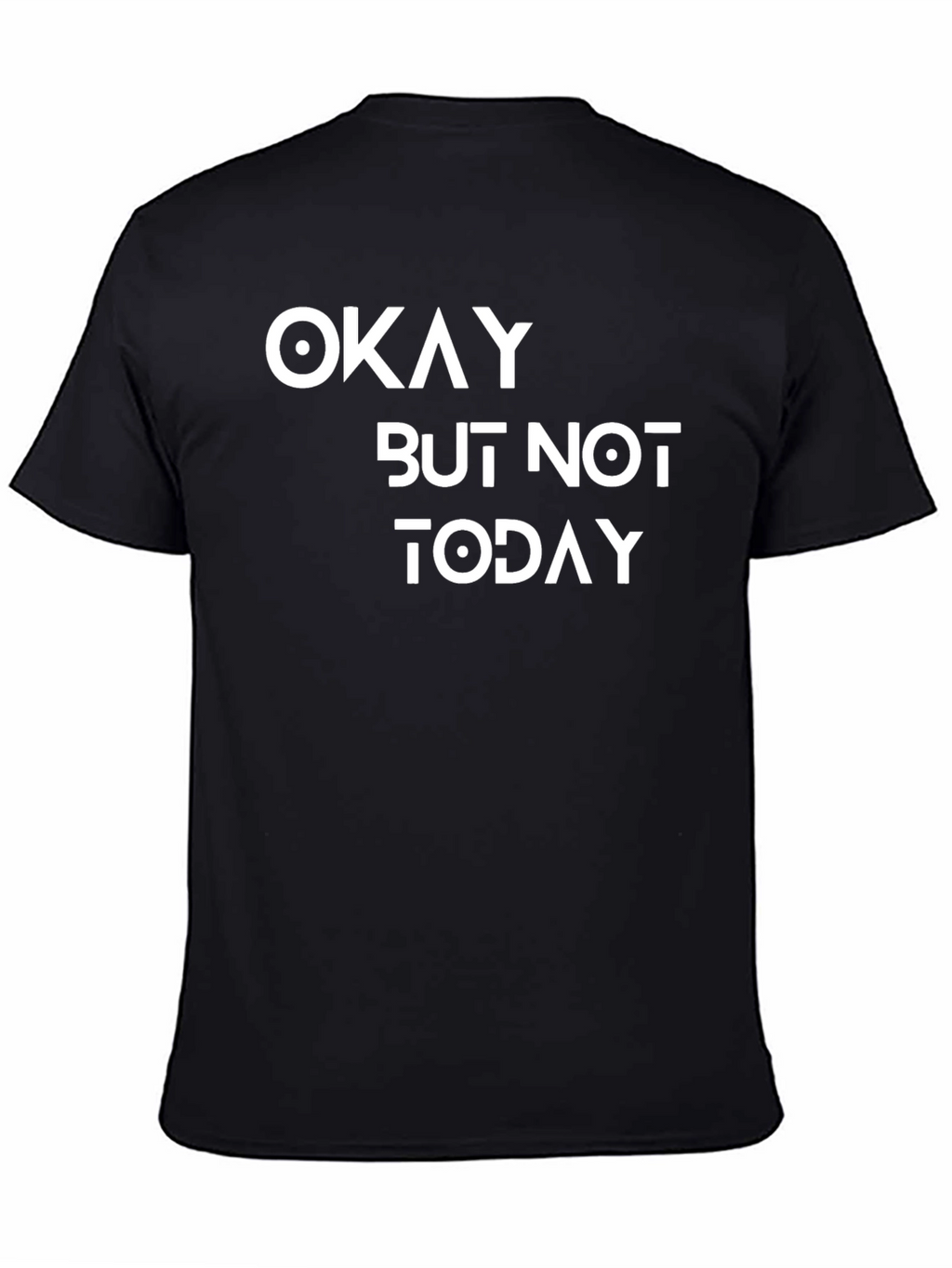 Okay But Not Today Graphic Tee