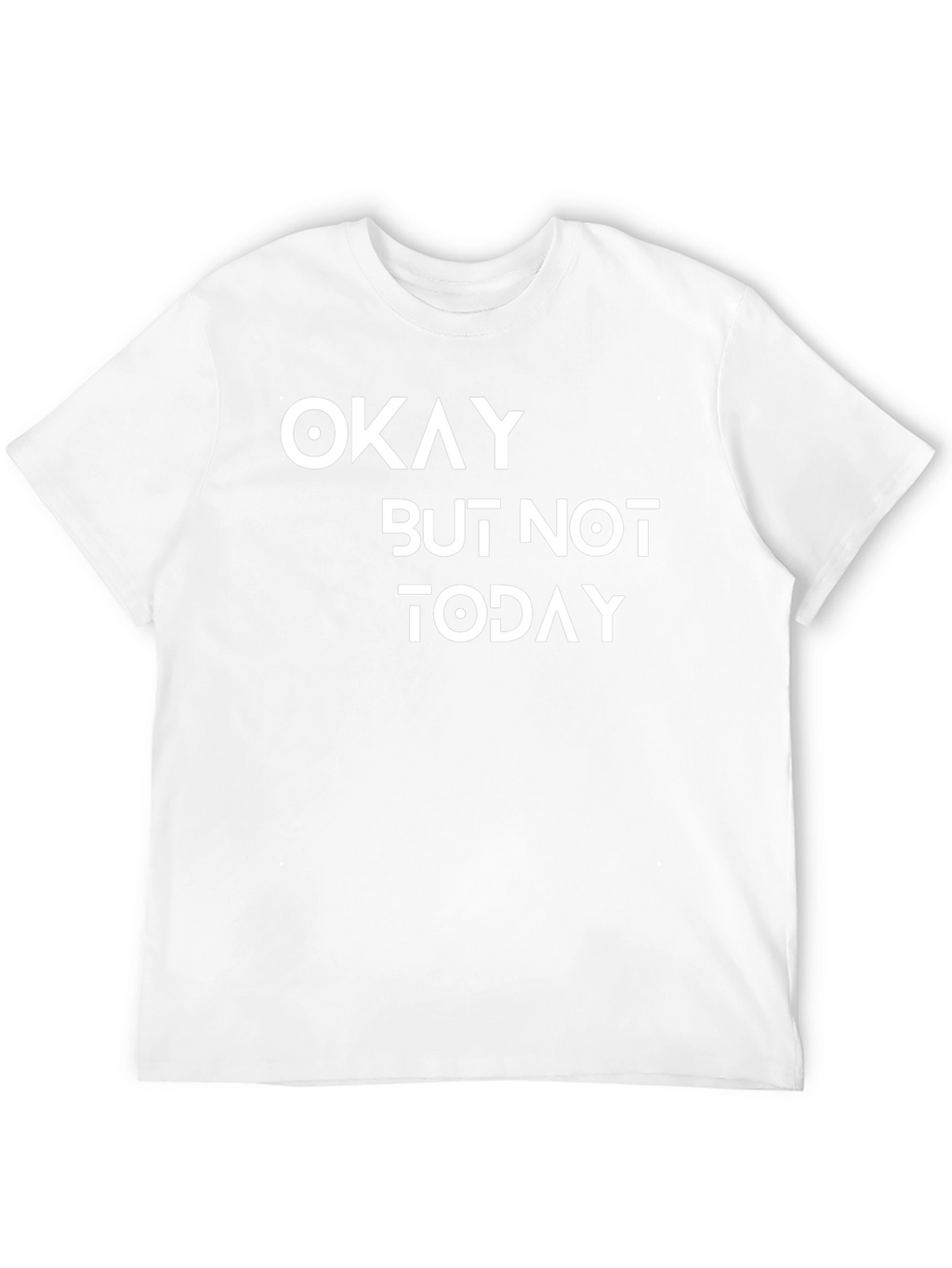 Okay But Not Today Graphic Tee