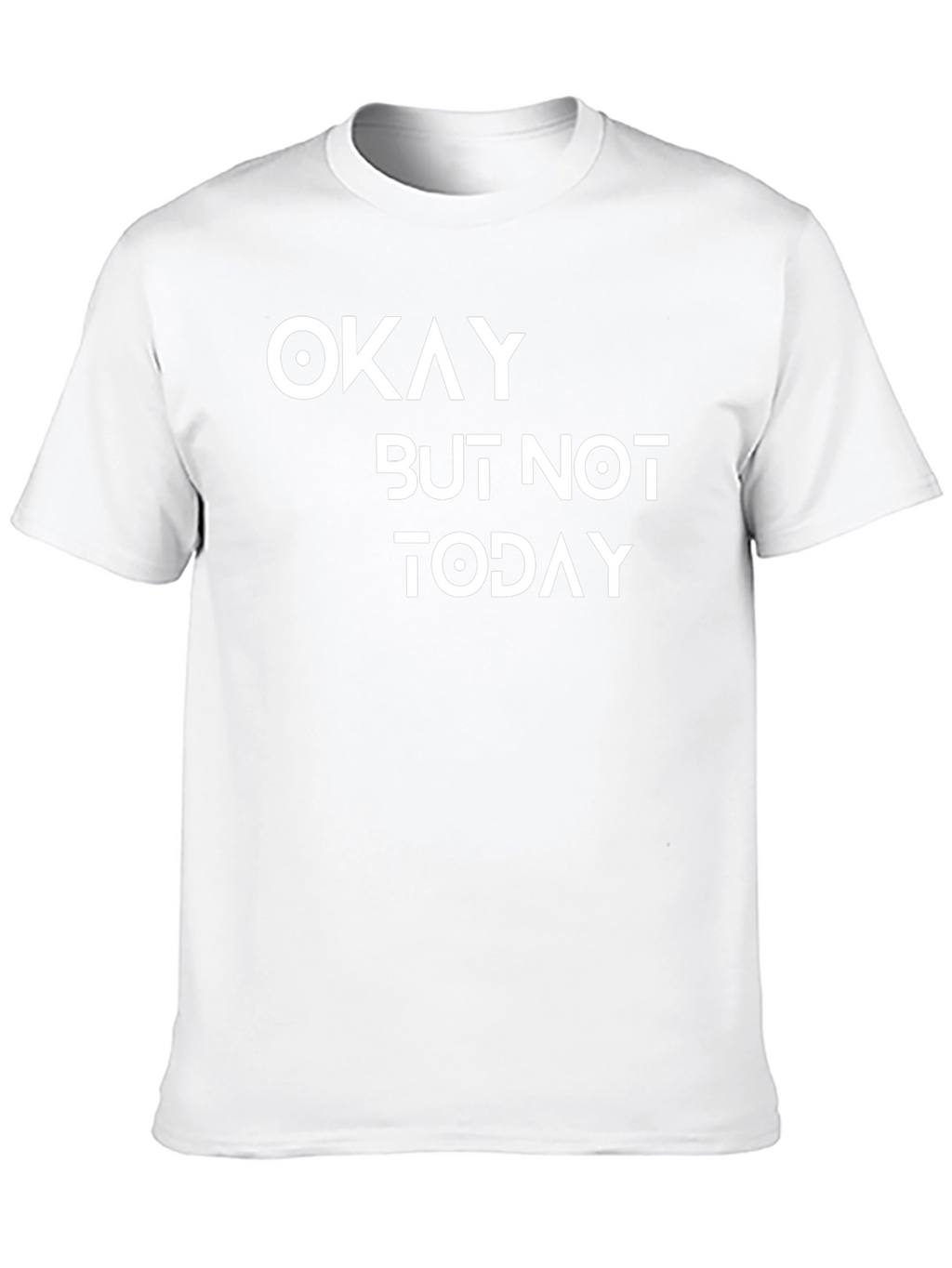 Okay But Not Today Graphic Tee