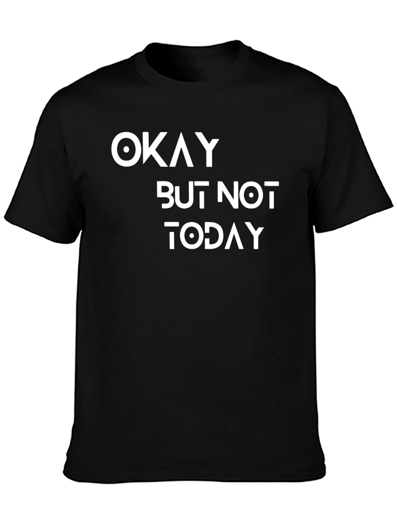 Okay But Not Today Graphic Tee