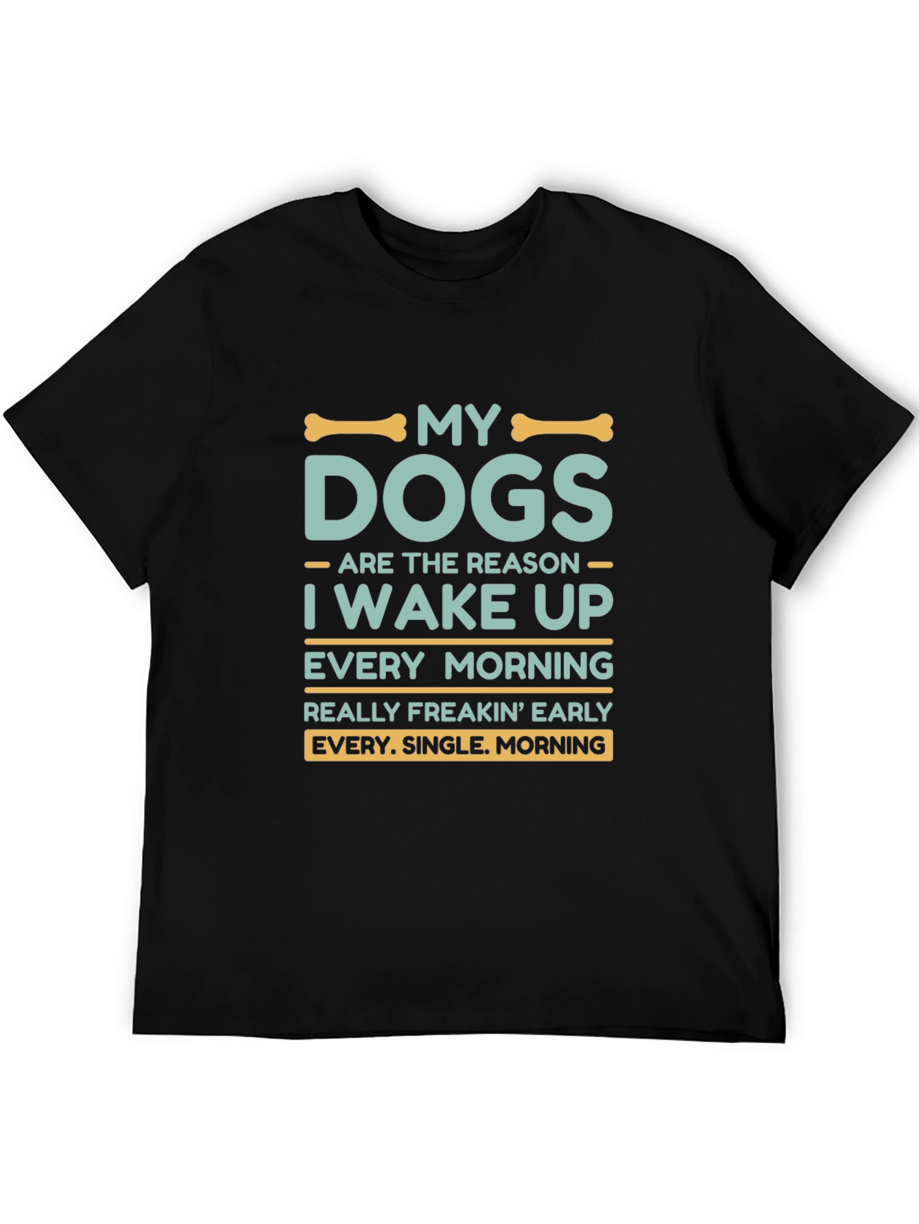 My Dogs Wake Me Up T-Shirt