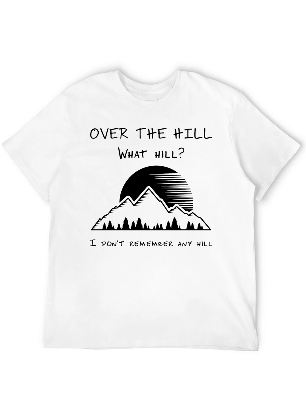 Over The Hill What Hill Mens Black Graphic Tee