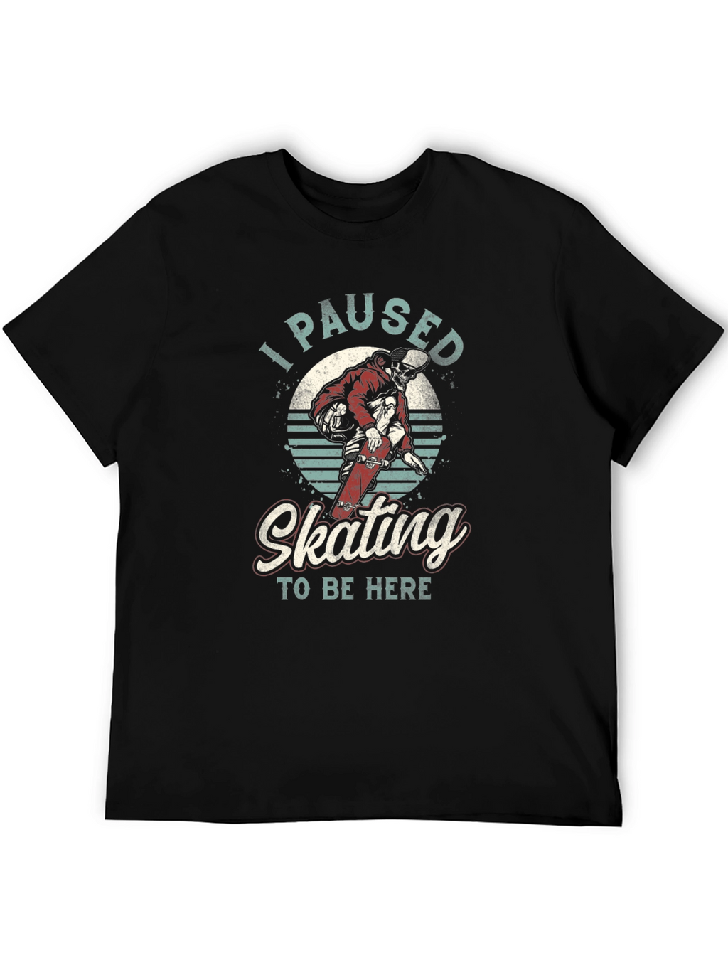 I Paused Skating T-Shirt
