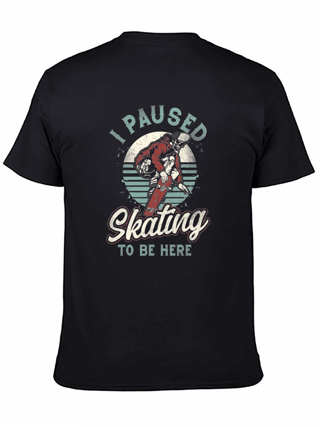 I Paused Skating T-Shirt