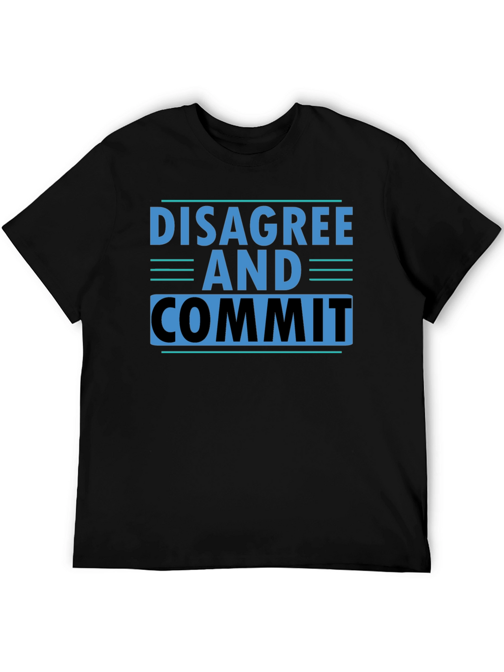 Disagree and Commit T-Shirt
