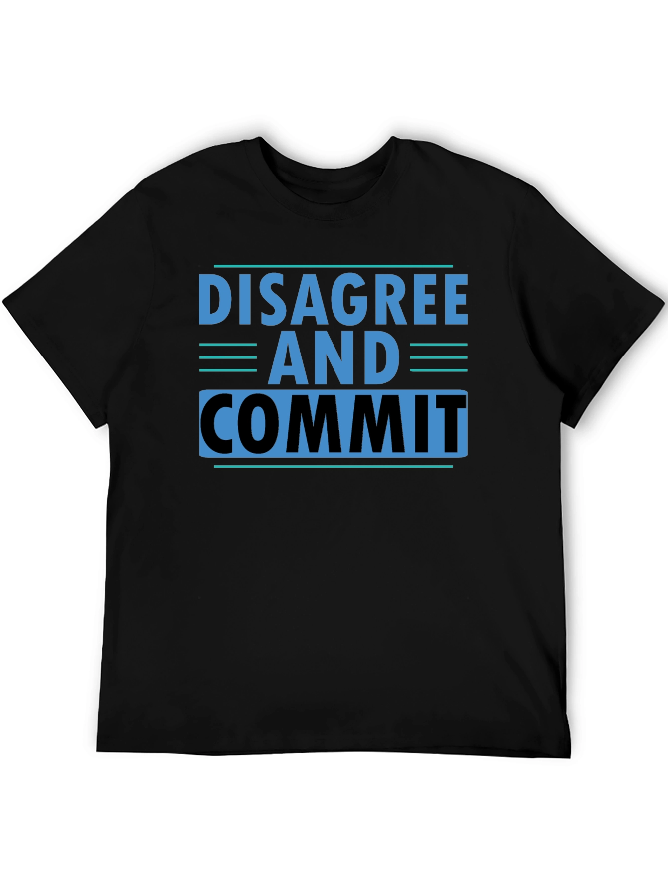 Disagree and Commit T-Shirt