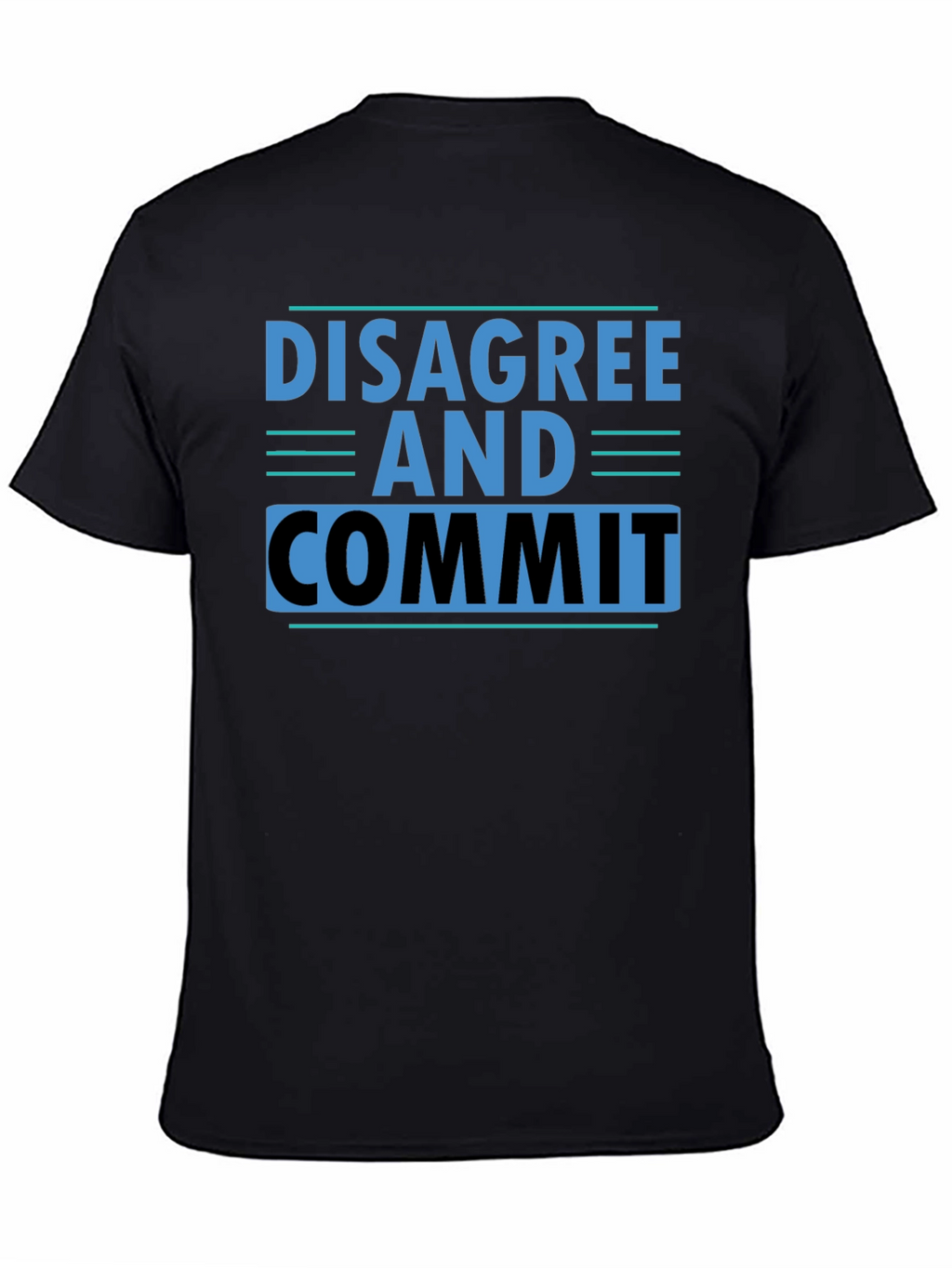 Disagree and Commit T-Shirt