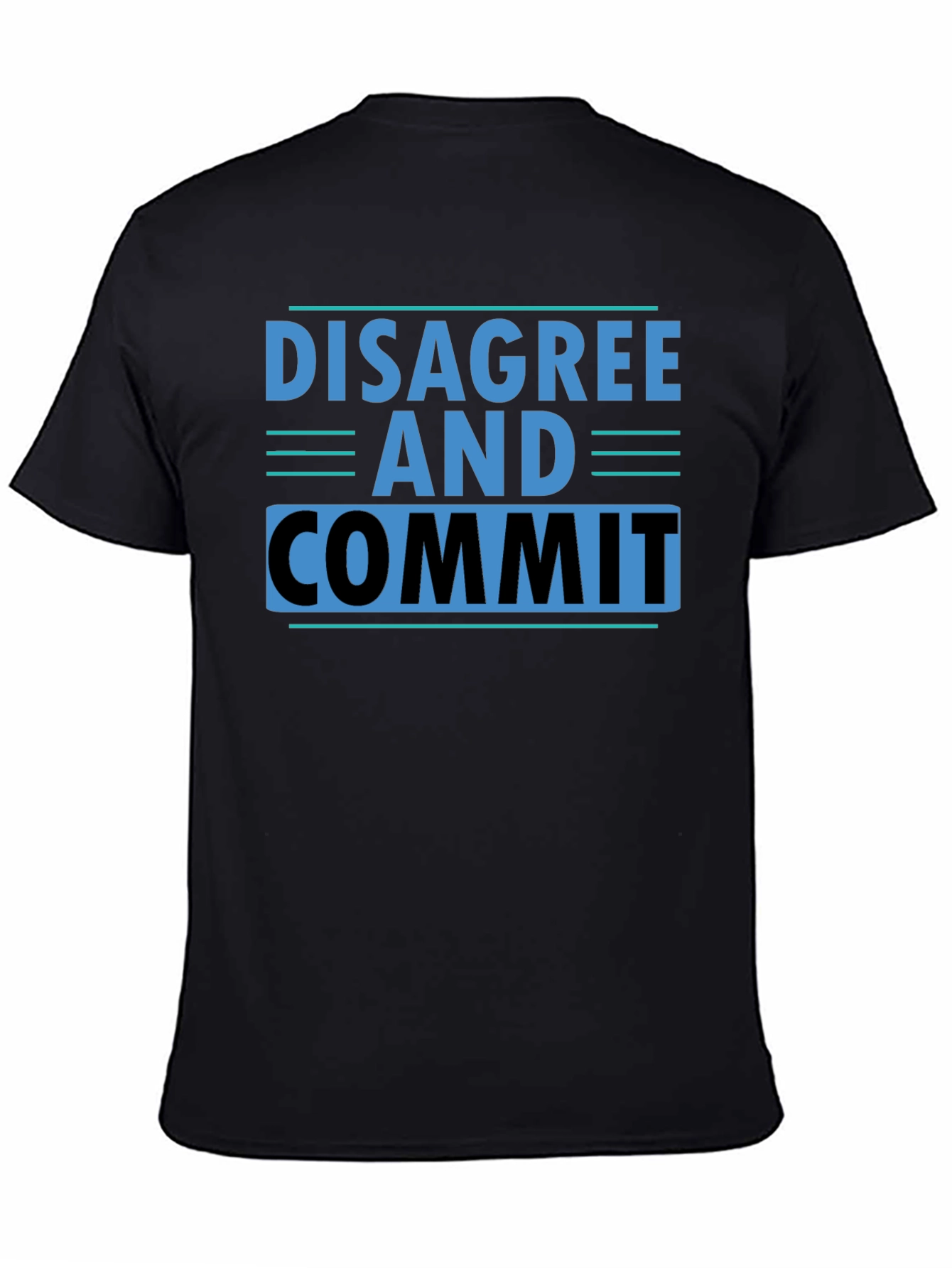 Disagree and Commit T-Shirt
