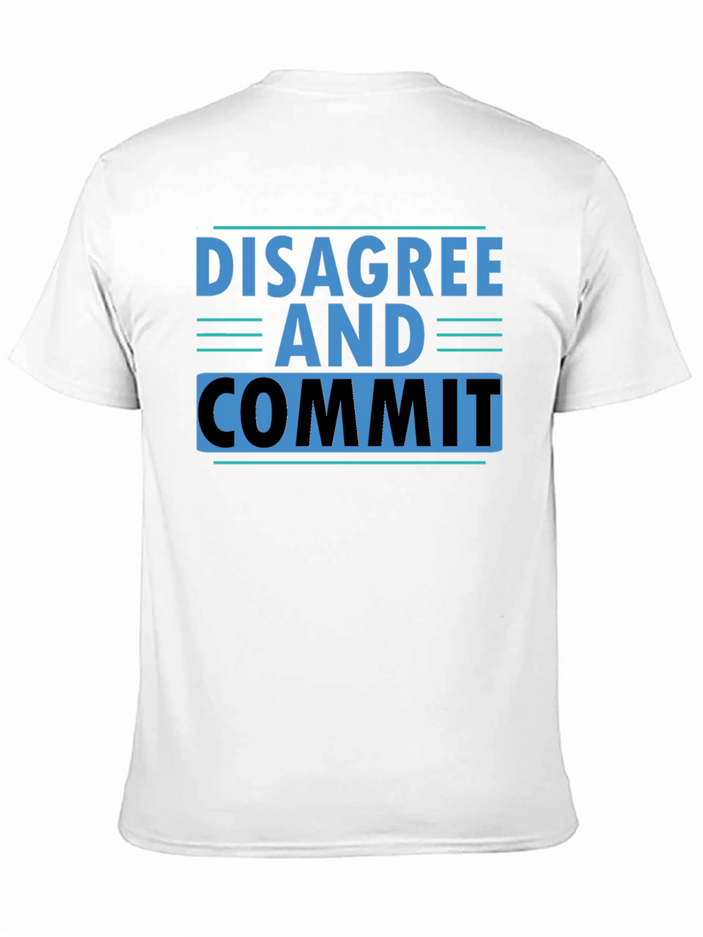 Disagree and Commit T-Shirt